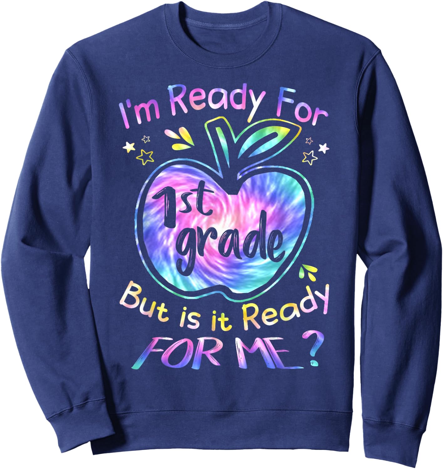 Ready for 1st Grade Tie Dye Back to School Hello First Grade Sweatshirt - Sweatshirt | Navy