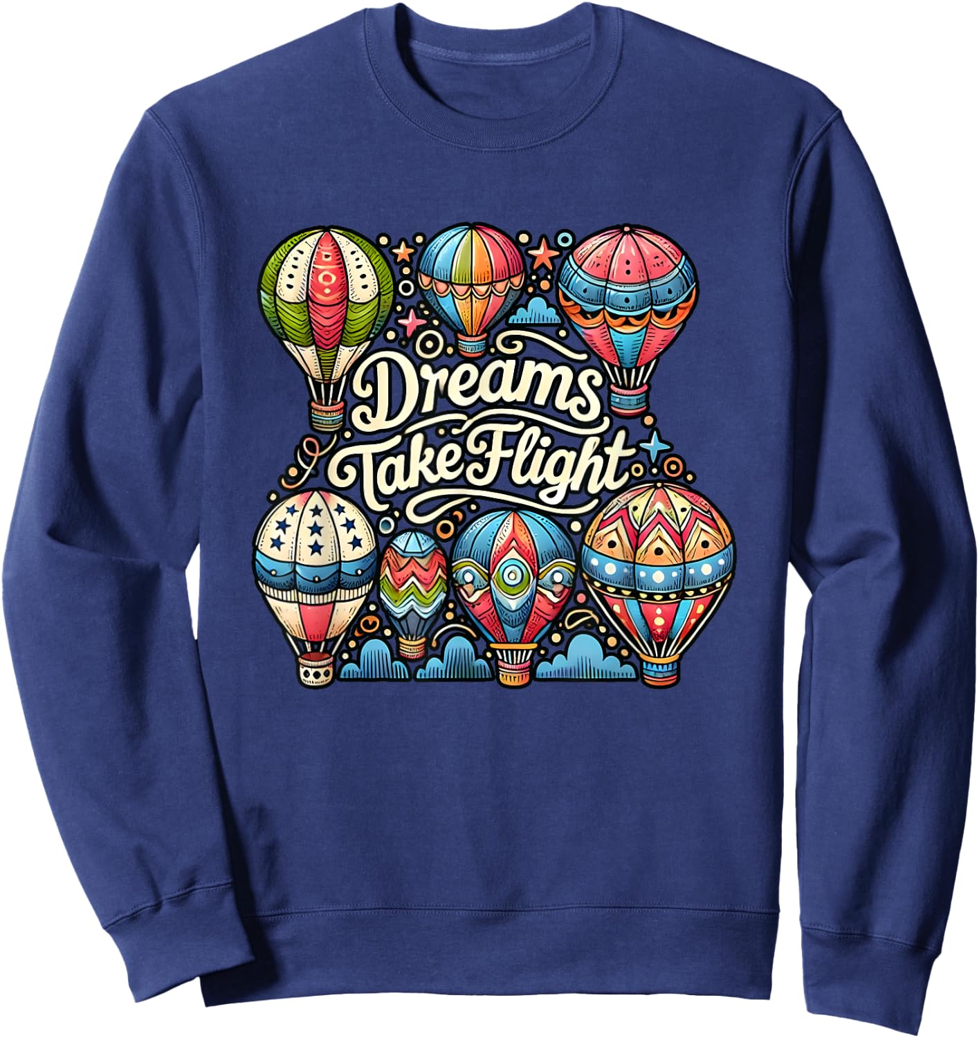 Funny Dreams Take Flight Hot Air Balloon Journey Sweatshirt - Sweatshirt | Navy