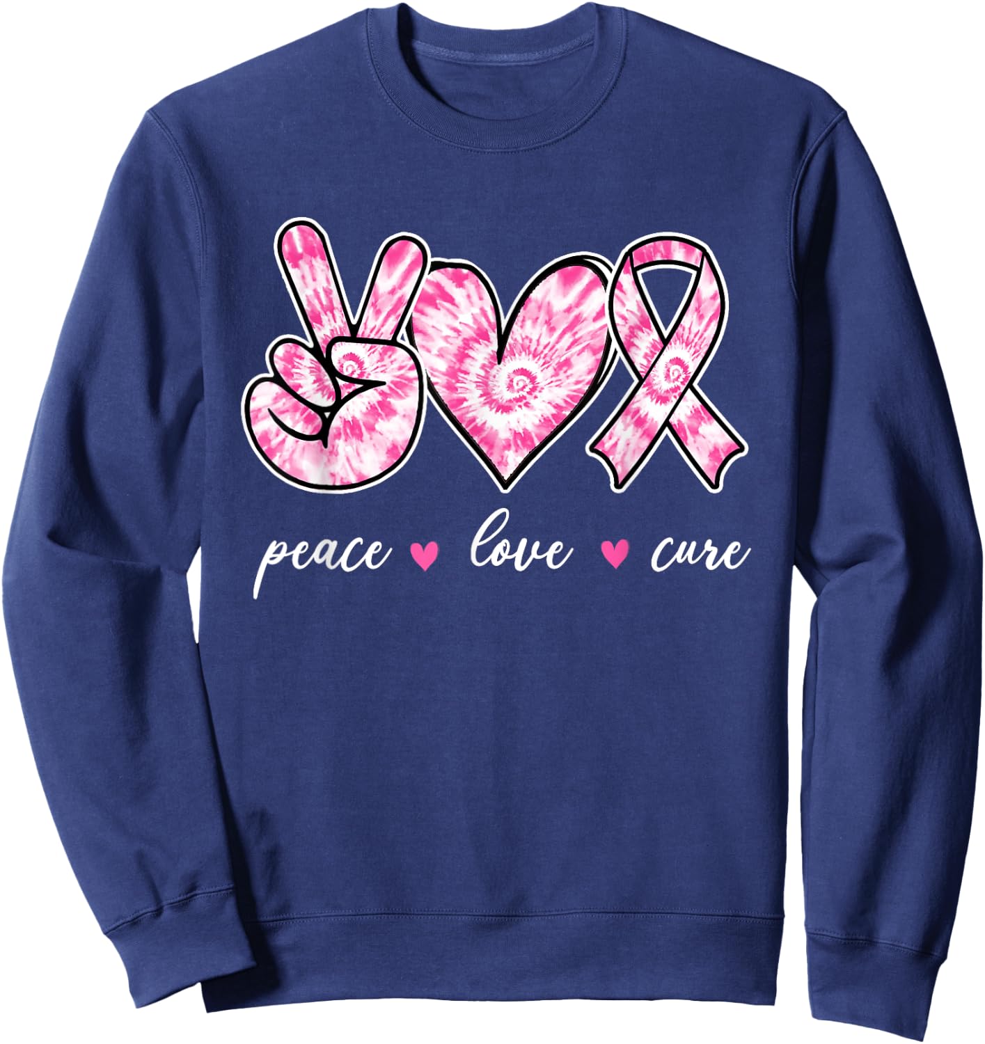 Breast Cancer Awareness Pink Tie Dye Peace Love Cure Faith Sweatshirt - Sweatshirt | Navy