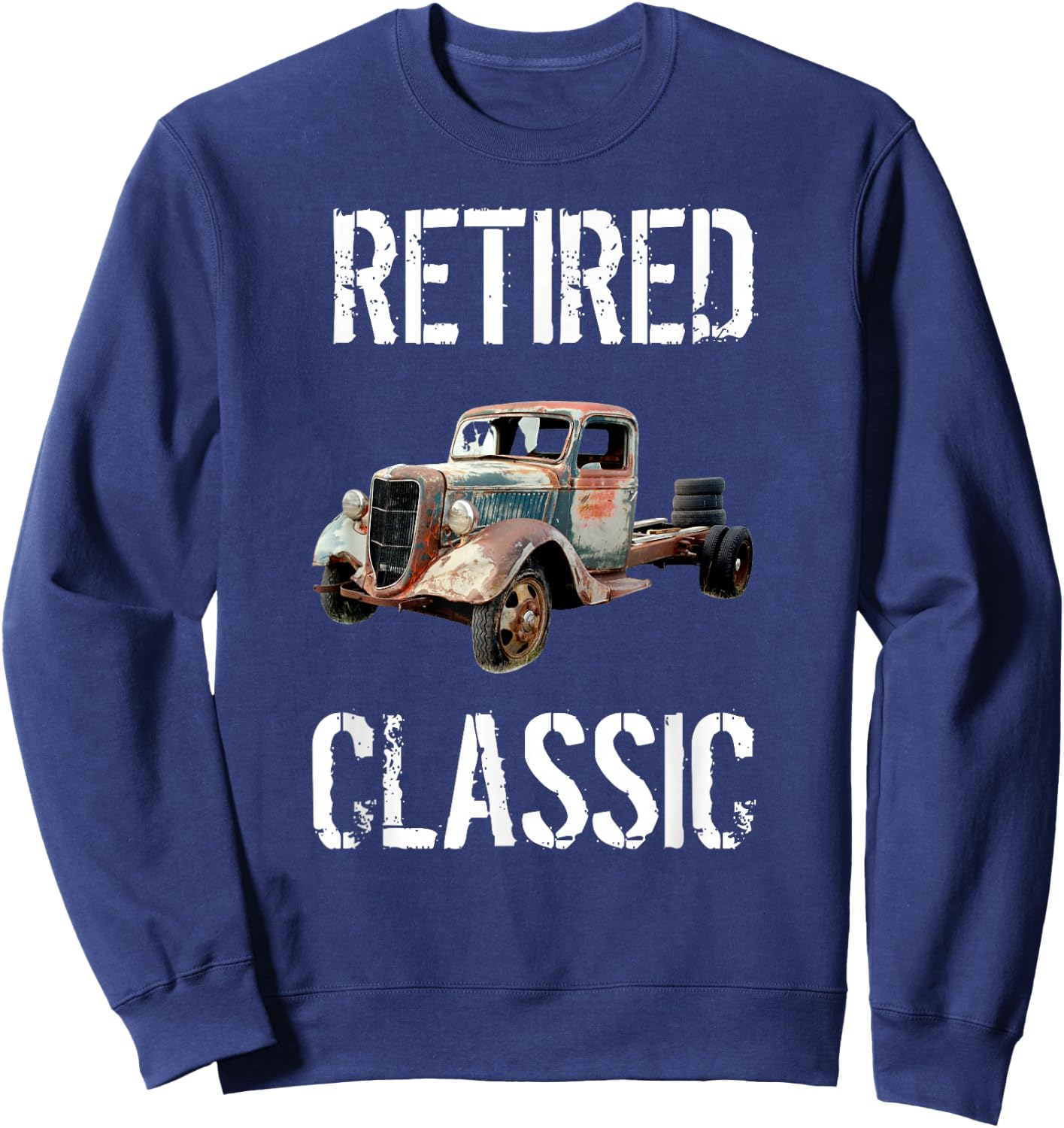 Funny Retirement Shirts Retired Classic Car Mechanic Sweatshirt - Sweatshirt | Navy