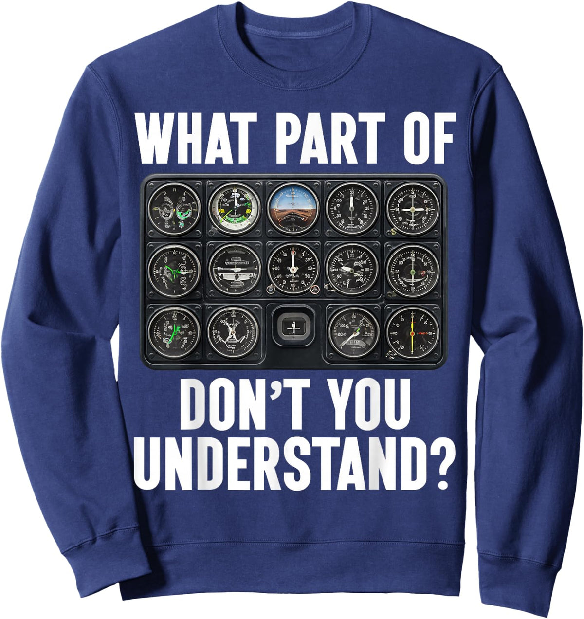 What Part of Dont You Understand Pilot Aviation Funny Sweatshirt - Sweatshirt | Navy