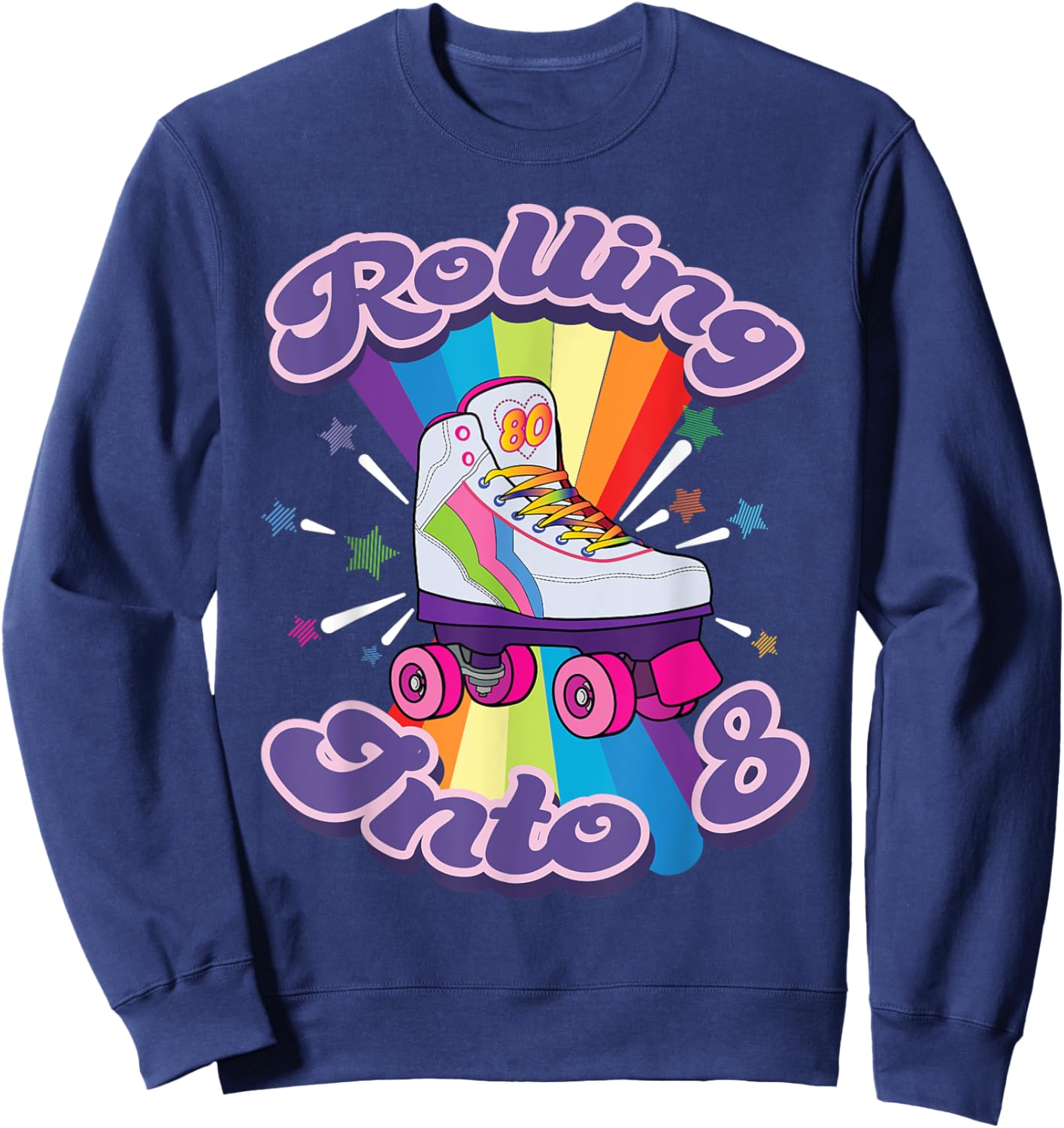 Roller Skating 8 Year Old 8th Birthday Girl Skate 80's Gift Sweatshirt - Sweatshirt | Navy