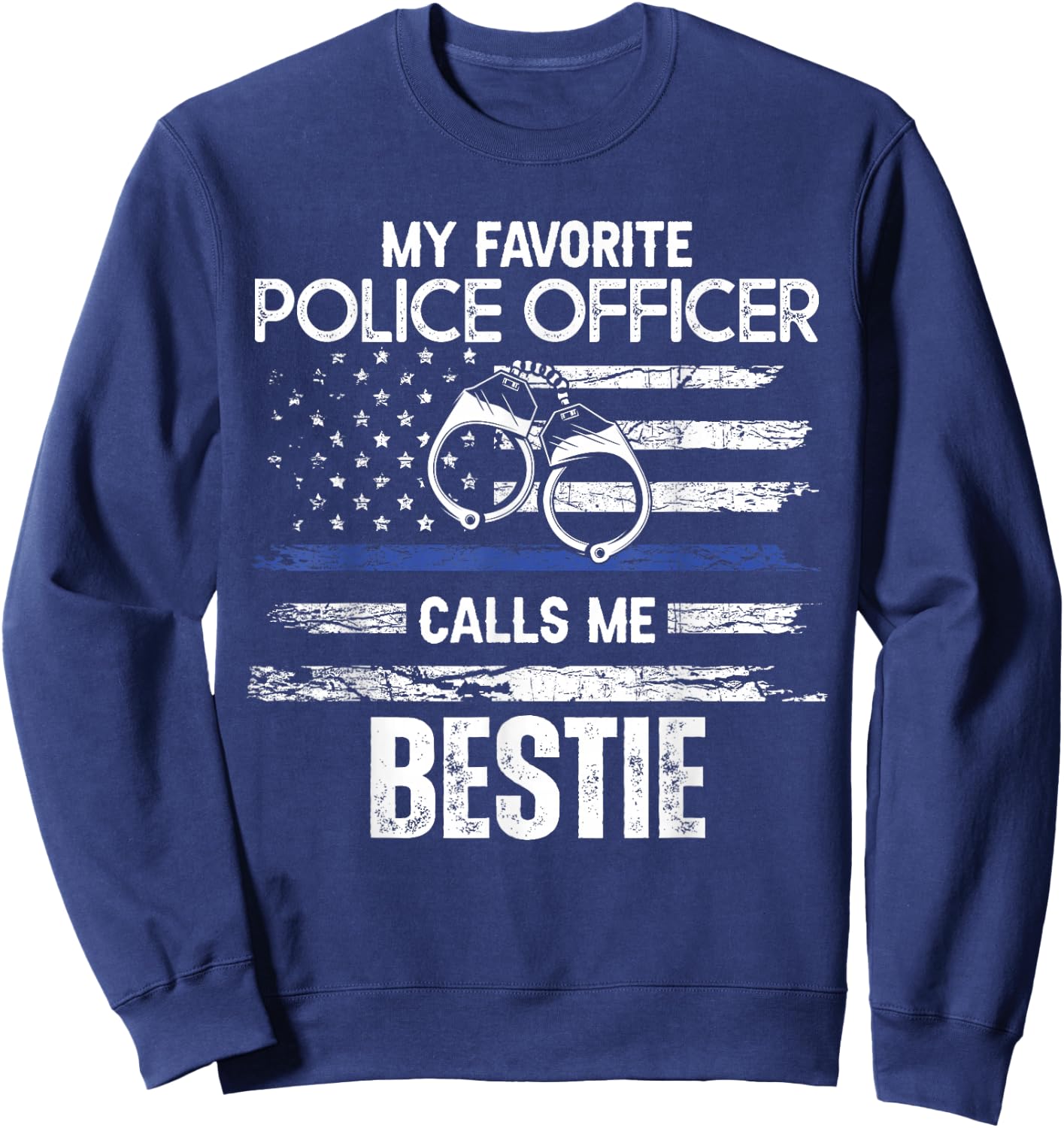 My Favorite Police Officer Calls Me Bestie Sweatshirt - Sweatshirt | Navy