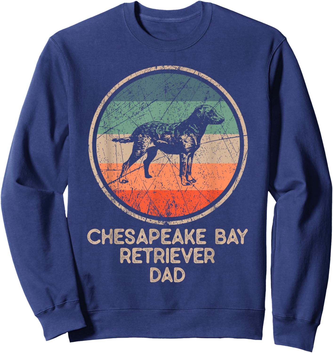 Chesapeake Bay Dog - Vintage Chesapeake Bay Retriever Dad Sweatshirt - Sweatshirt | Navy