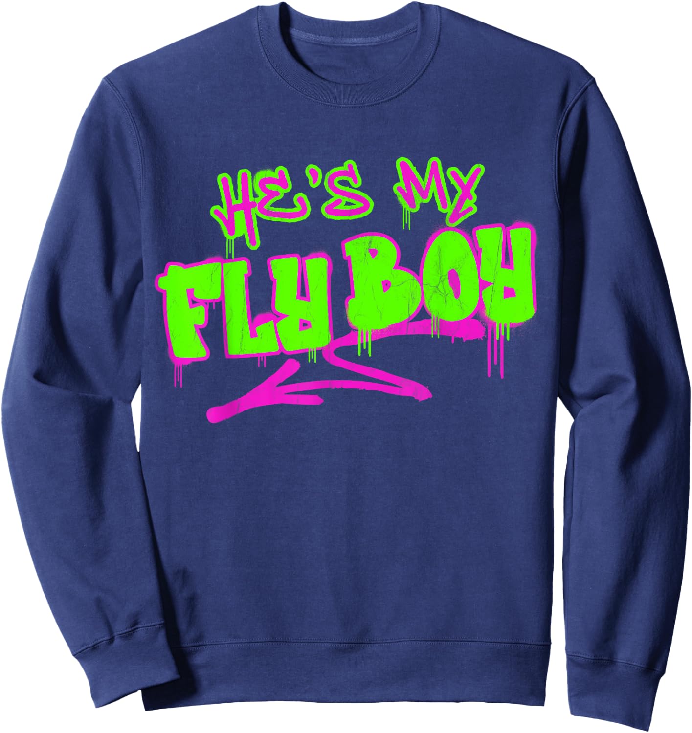 Matching His and Hers He's My Fly Boy 80s 90s Rap Graffiti Sweatshirt - Sweatshirt | Navy