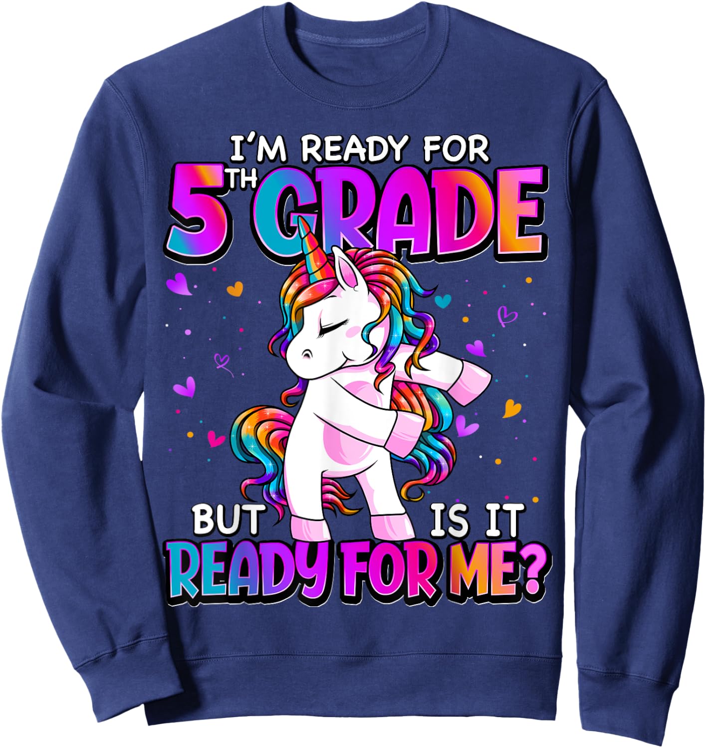 I'm Ready For 5th Grade Shirt Back To School 5th Grade Girls Sweatshirt - Sweatshirt | Navy