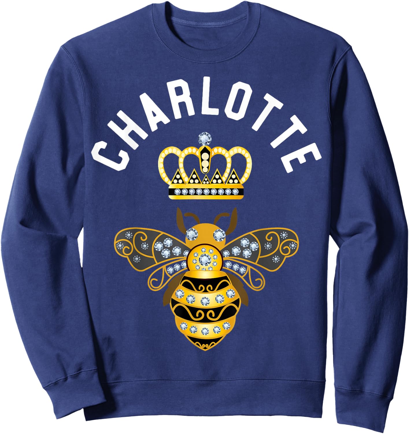 Charlotte Name Charlotte Birthday Queen Crown Bee Charlotte Sweatshirt - Sweatshirt | Navy