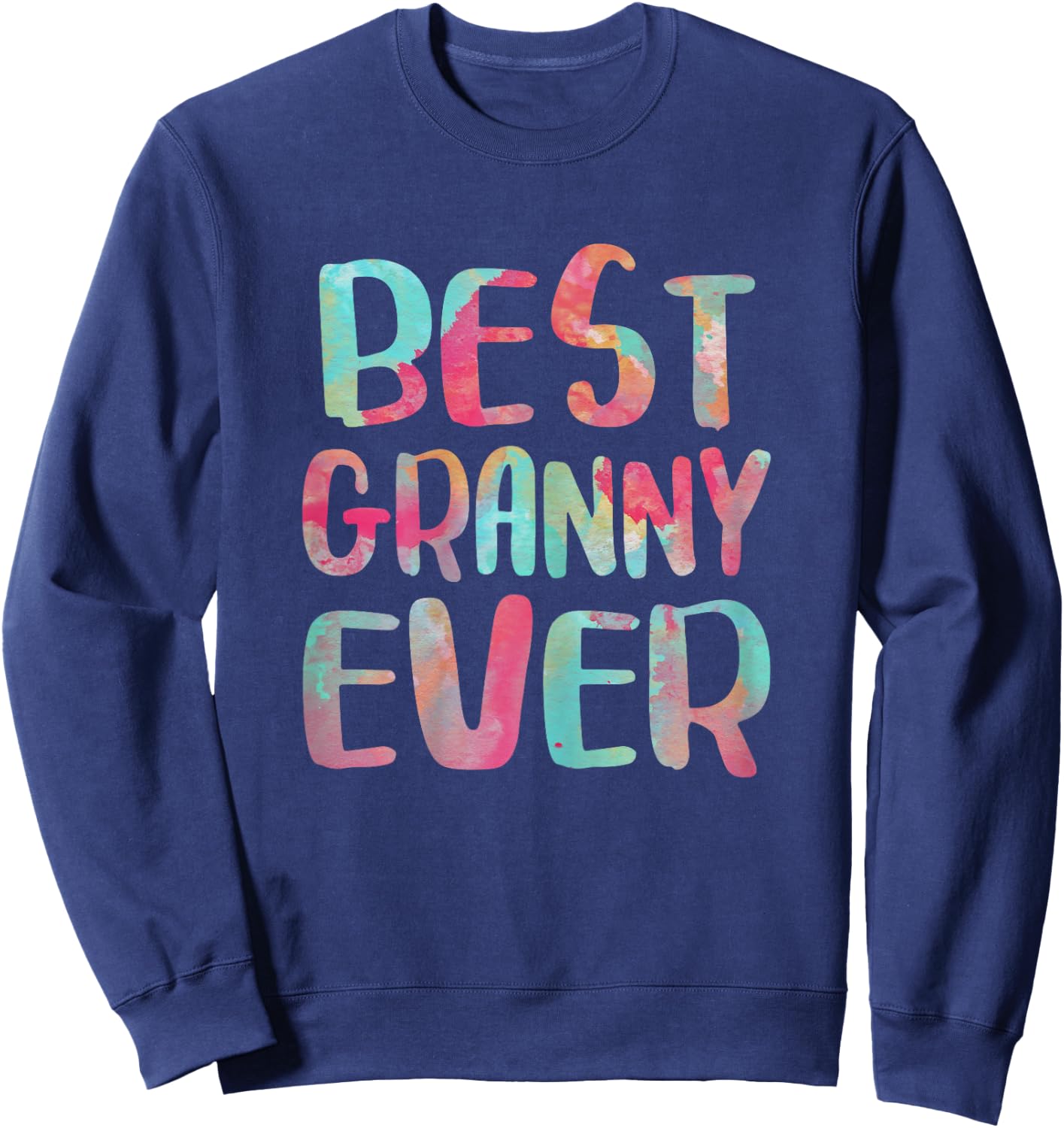 Best Granny Ever Shirt Funny Women Mothers Day Sweatshirt - Sweatshirt | Navy