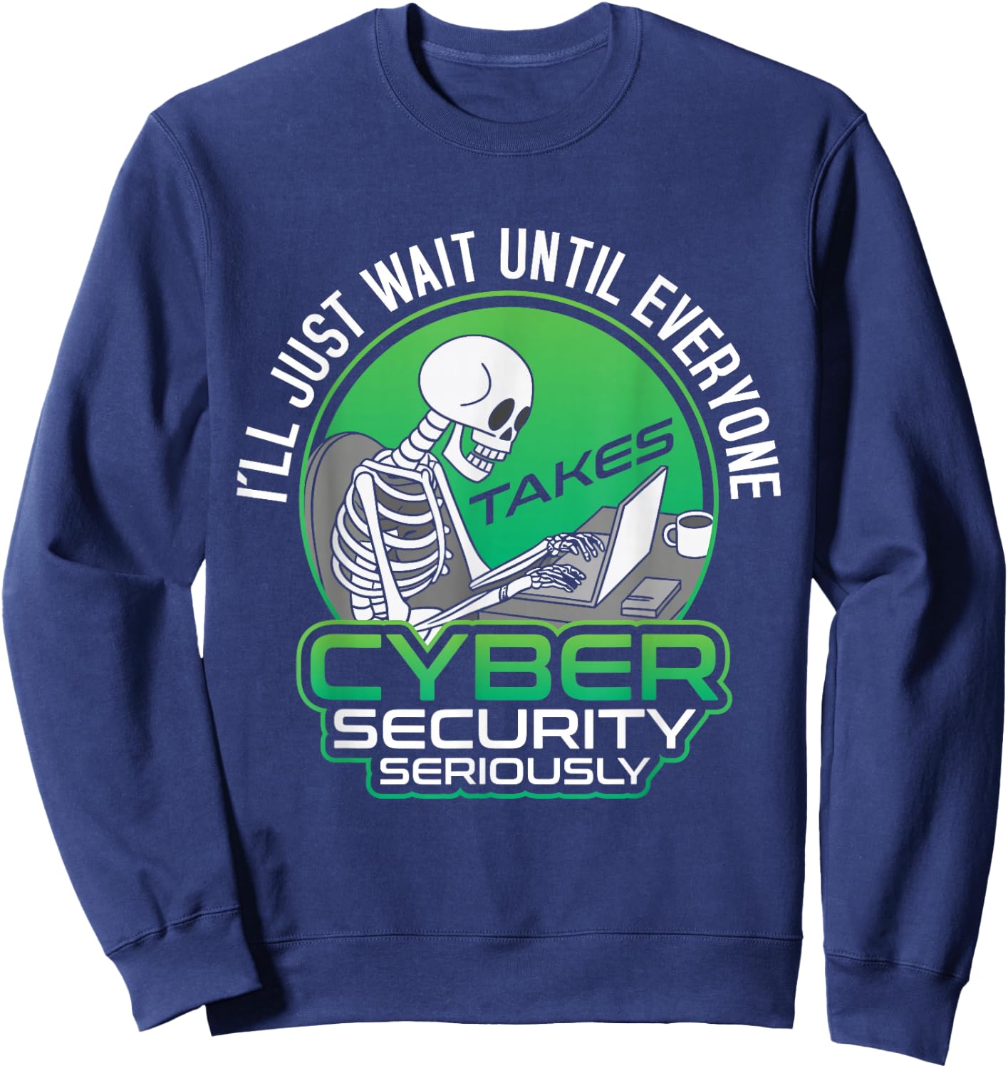 Hacking IT Tech Seriously Programmer Cyber Security Hacker Sweatshirt - Sweatshirt | Navy