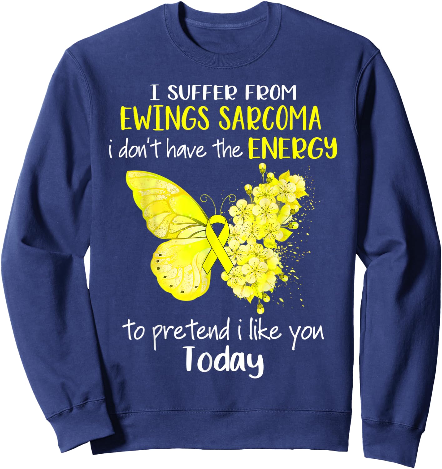 I Suffer From Ewings Sarcoma Awareness Butterfly Yellow Sweatshirt - Sweatshirt | Navy