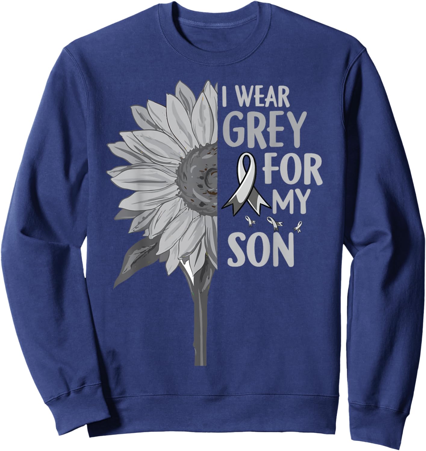 I Wear Grey For My SON Sunflower Brain Cancer Awareness Sweatshirt - Sweatshirt | Navy