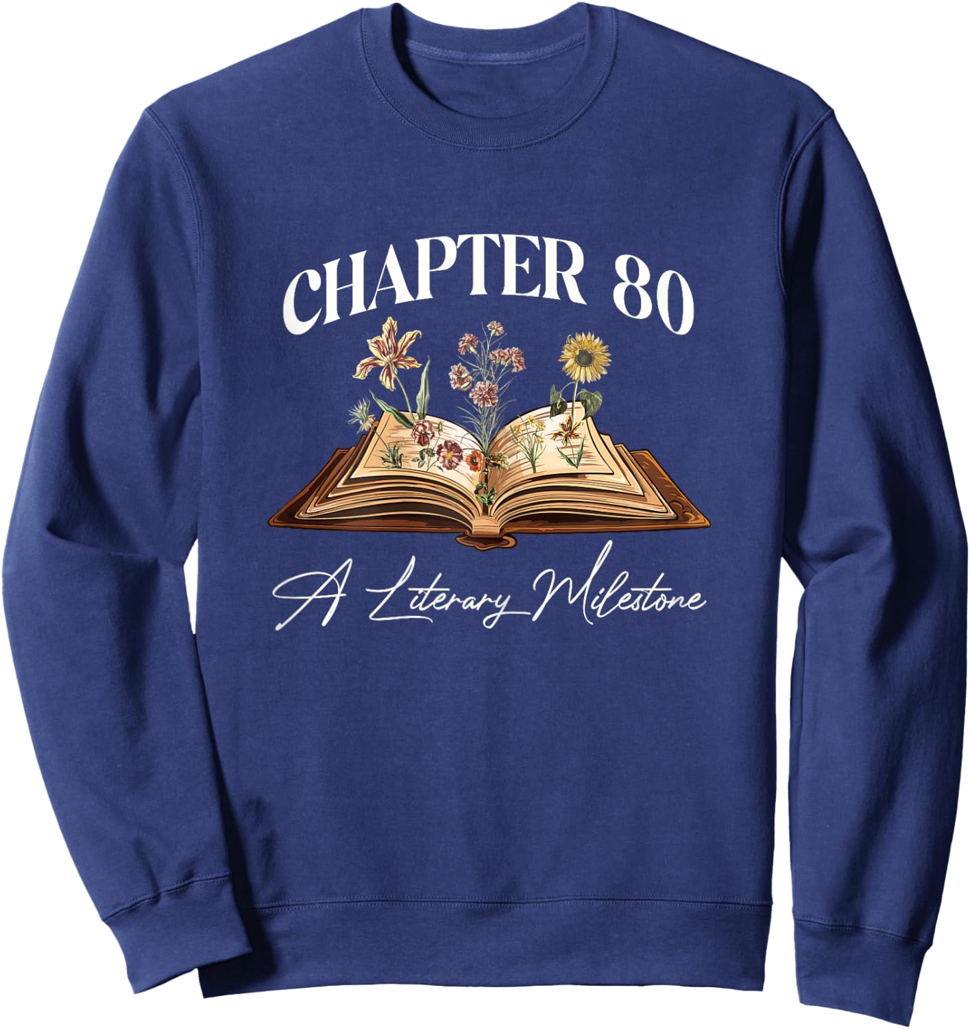 Chapter 80 Years Old 80th Birthday Wildflower Book Lover Sweatshirt - Sweatshirt | Navy