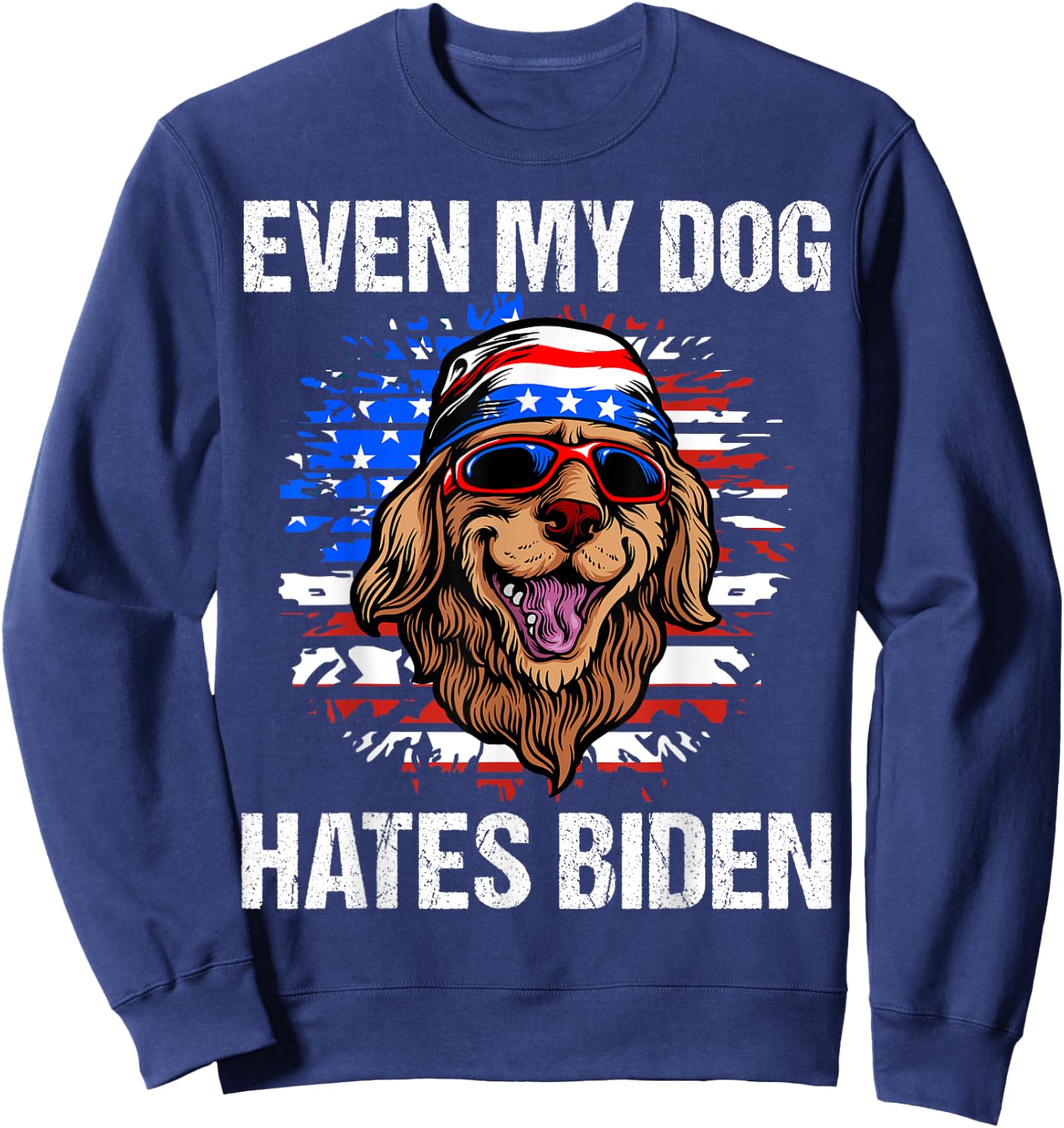 Even my Dog Hates Biden Funny Anti Biden American Flag Dog Sweatshirt - Sweatshirt | Navy