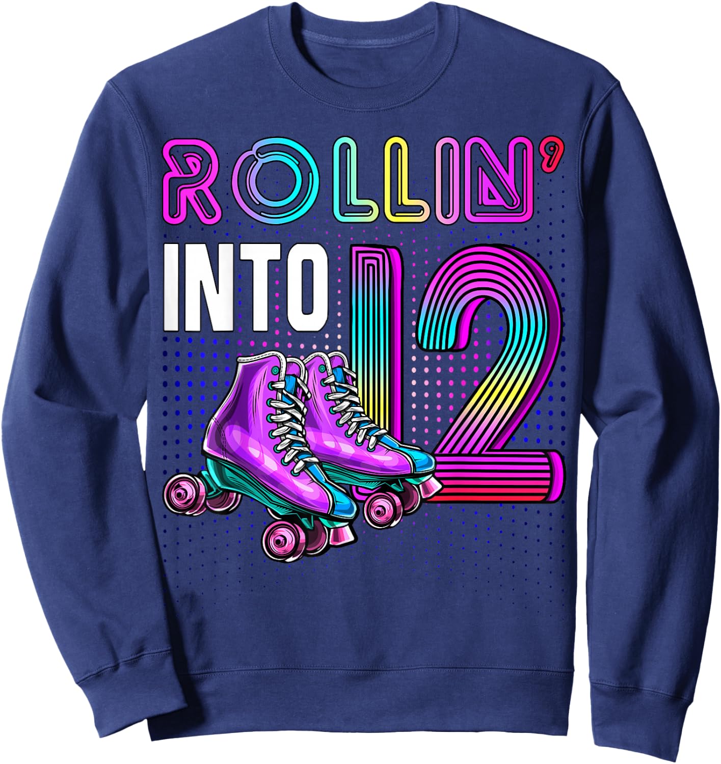 Rollin' into 12 Roller Skating Rink 12th Birthday Party Girl Sweatshirt - Sweatshirt | Navy
