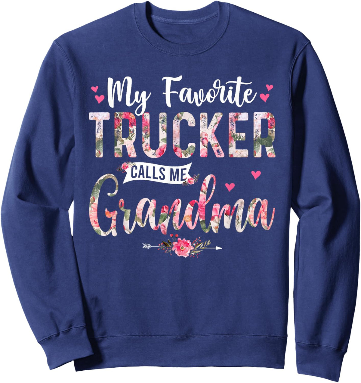 My Favorite Trucker Call Me Grandma Happy Mother's Day Sweatshirt - Sweatshirt | Navy