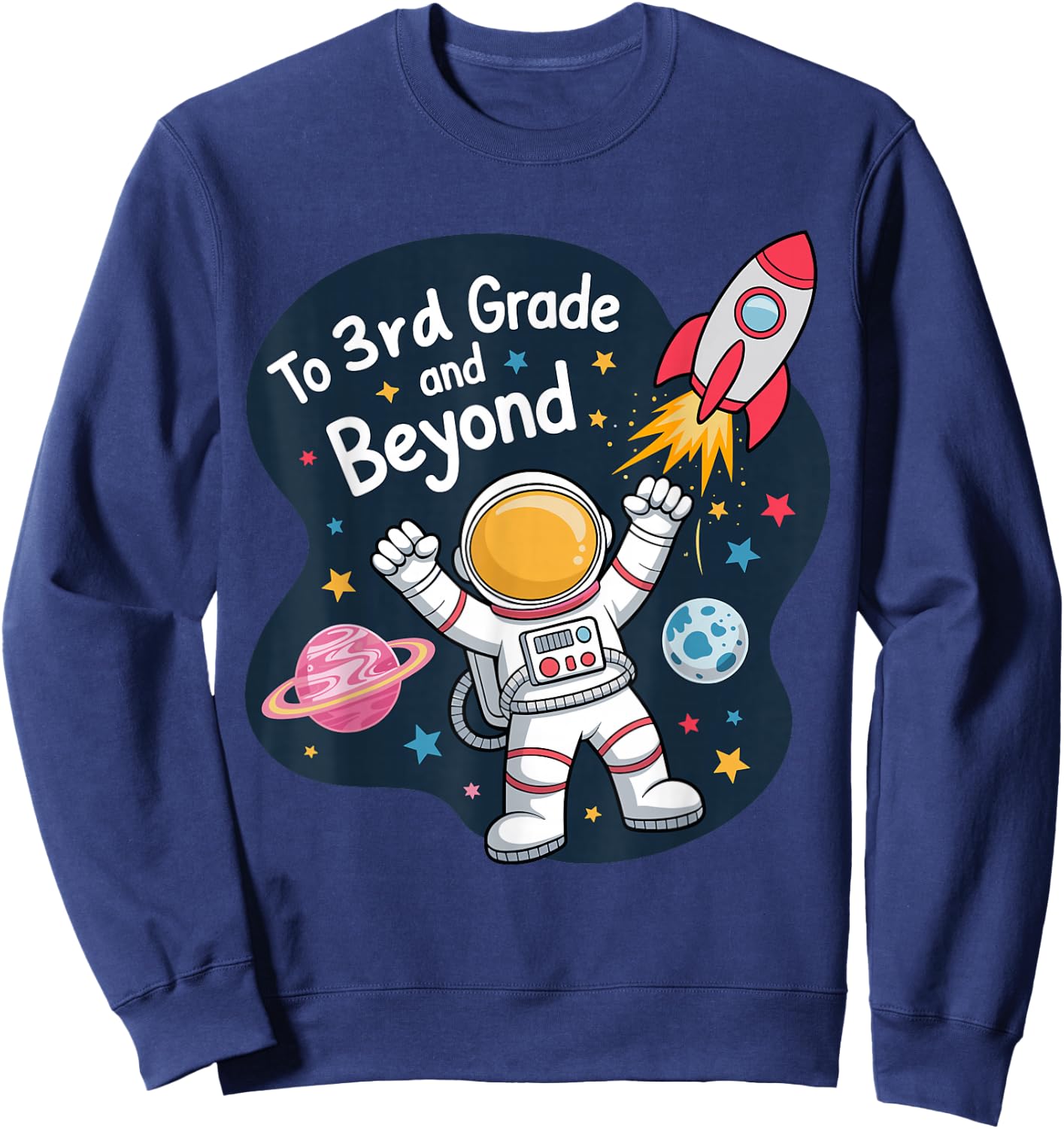 To Third Grade and Beyond Back to School Astronaut Sweatshirt - Sweatshirt | Navy