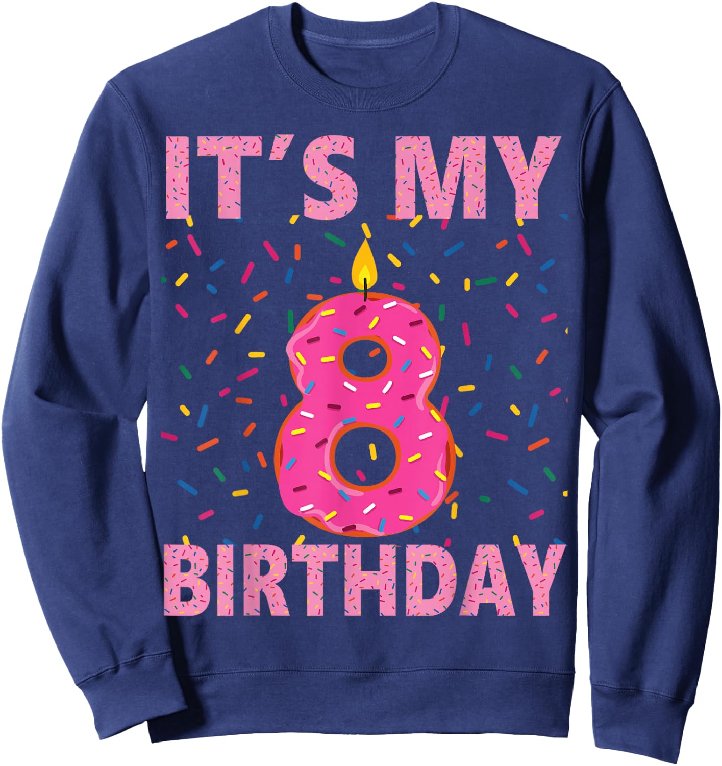 Kids Sweet donut It's My 8th Birthday Shirt 8 Yrs Old Gift Sweatshirt - Sweatshirt | Navy