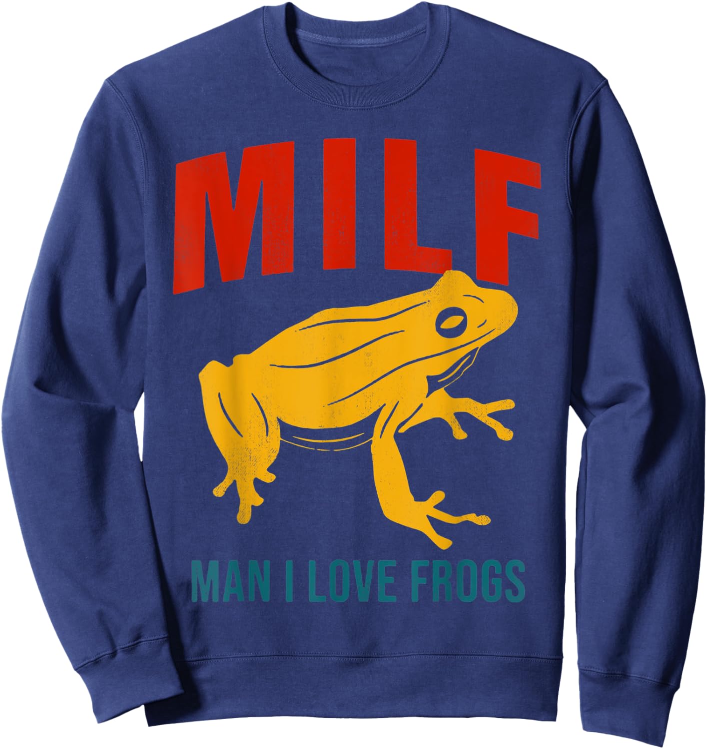 M.ILF Man I Love Frogs Funny Tree Frog Quote Vintage Style Sweatshirt - Sweatshirt | Navy