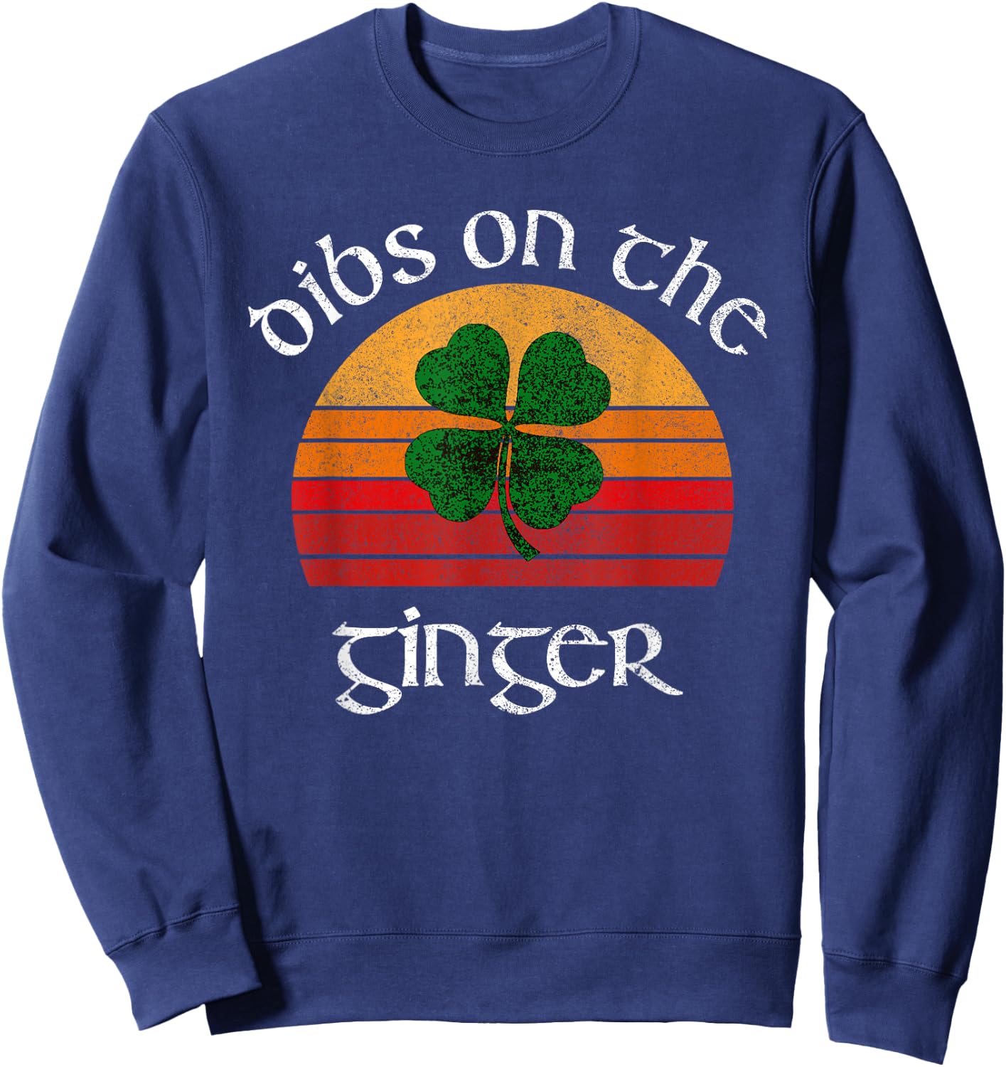 Funny Ginger St Patricks Day Retro Dibs On The Ginger Sweatshirt - Sweatshirt | Navy