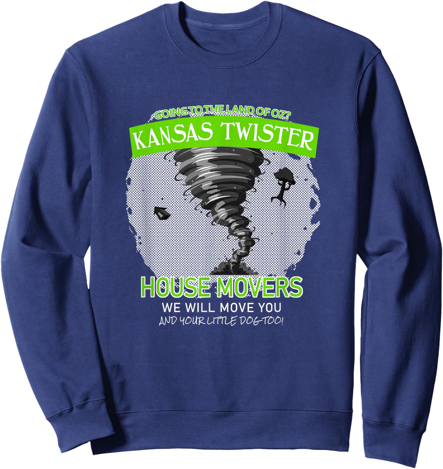 Funny Wizard of Oz Kansas Twister House Movers Sweatshirt - Sweatshirt | Navy