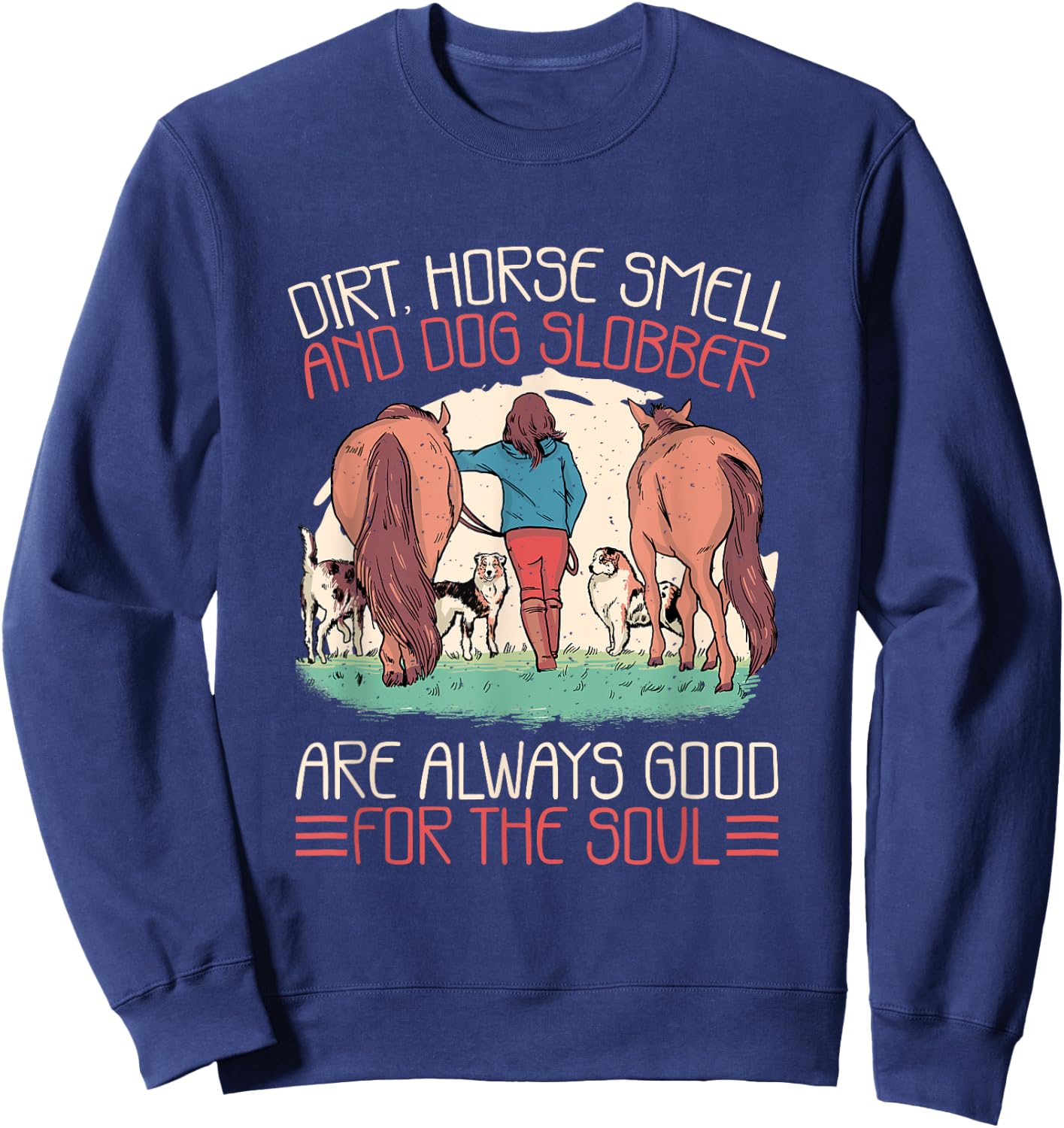 Horse Smell and Dog Slobber, Horses and Dogs Lover Sweatshirt - Sweatshirt | Navy