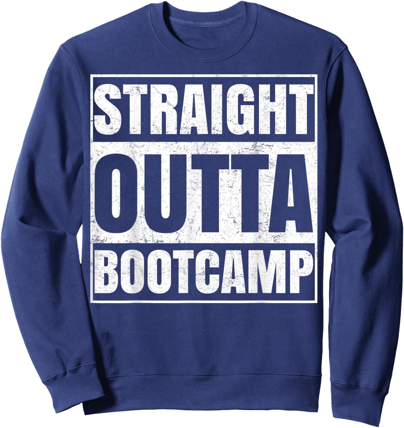 Straight Outta Boot Camp Funny Training Sweatshirt - Sweatshirt | Navy