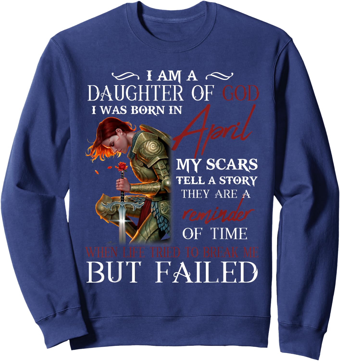 I Am A Daughter Of God I Was Born In April Sweatshirt - Sweatshirt | Navy