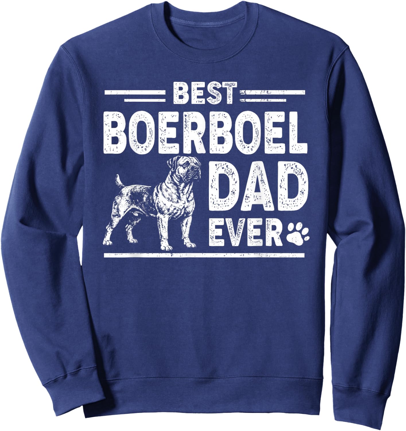 Best Boerboel Dad Ever Father's Day Sweatshirt - Sweatshirt | Navy