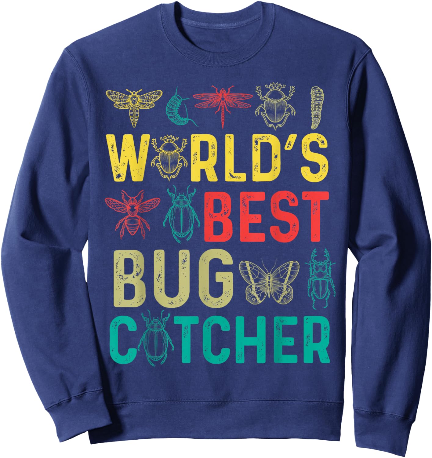 World Best Bug Catcher Insect Hunter Butterfly Collector Sweatshirt - Sweatshirt | Navy