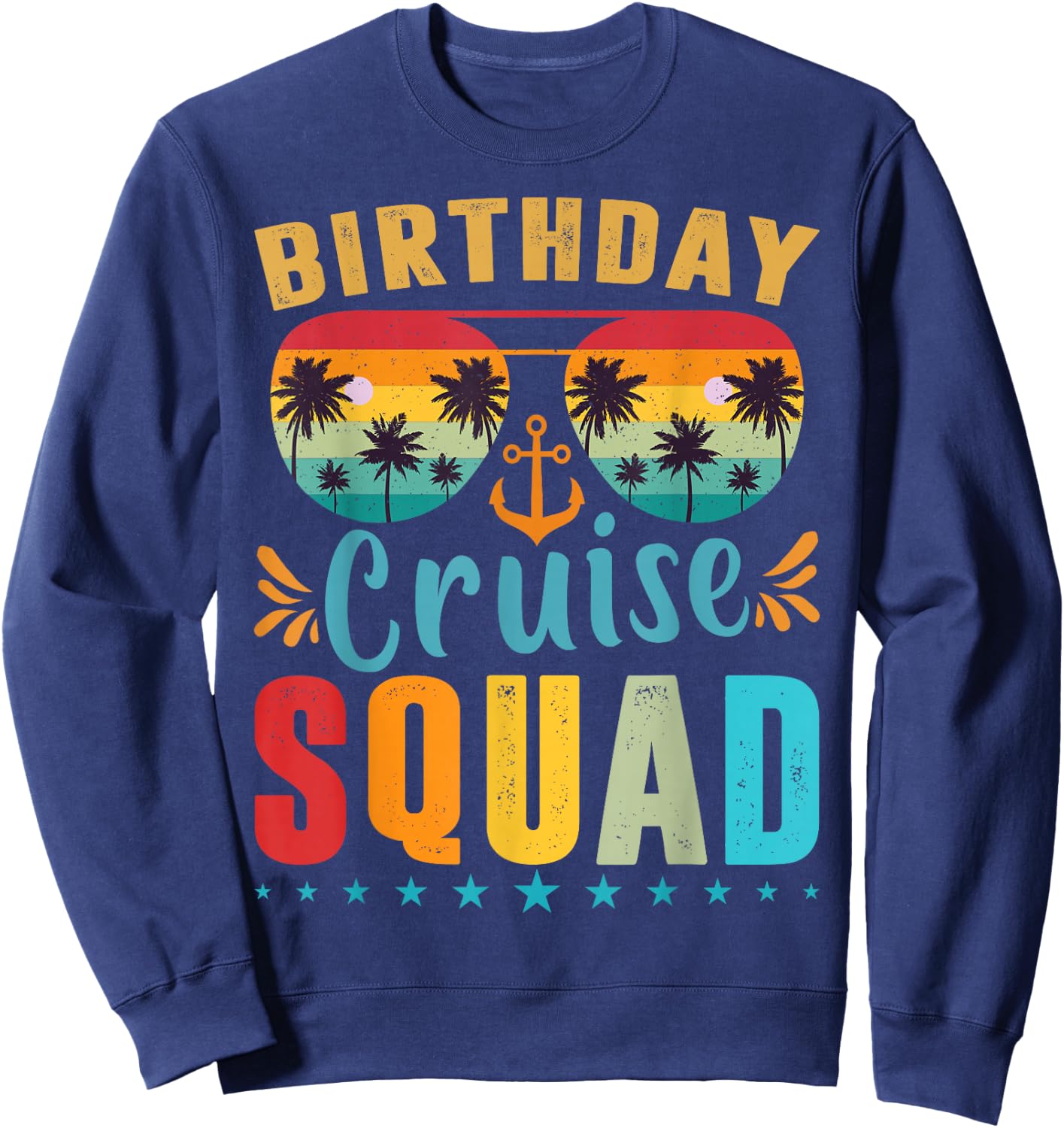 Birthday Cruise Squad Shirt Cruise Squad 2023 Birthday Party Sweatshirt - Sweatshirt | Navy