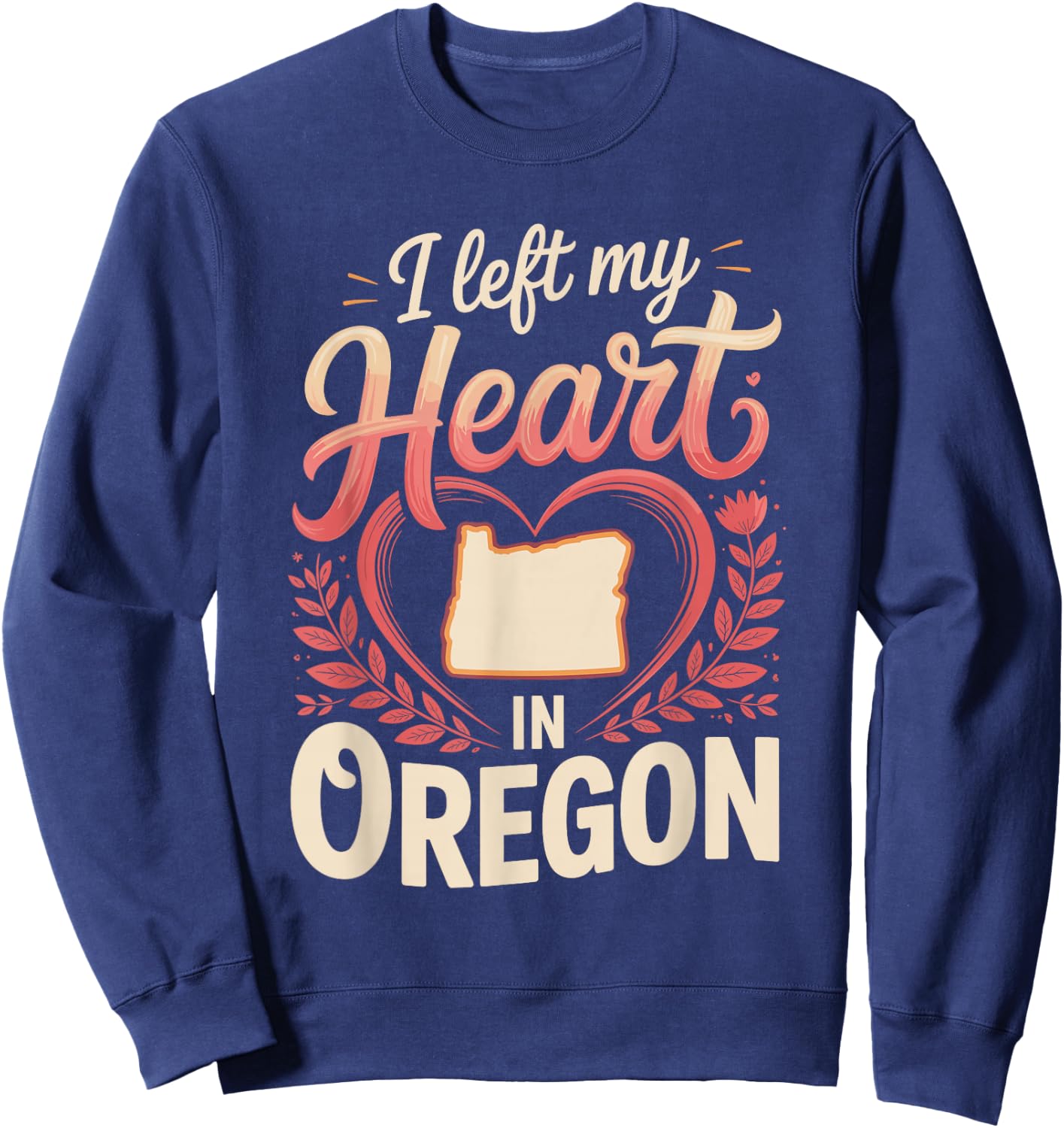 I Left My Heart in Oregon Sweatshirt - Sweatshirt | Navy