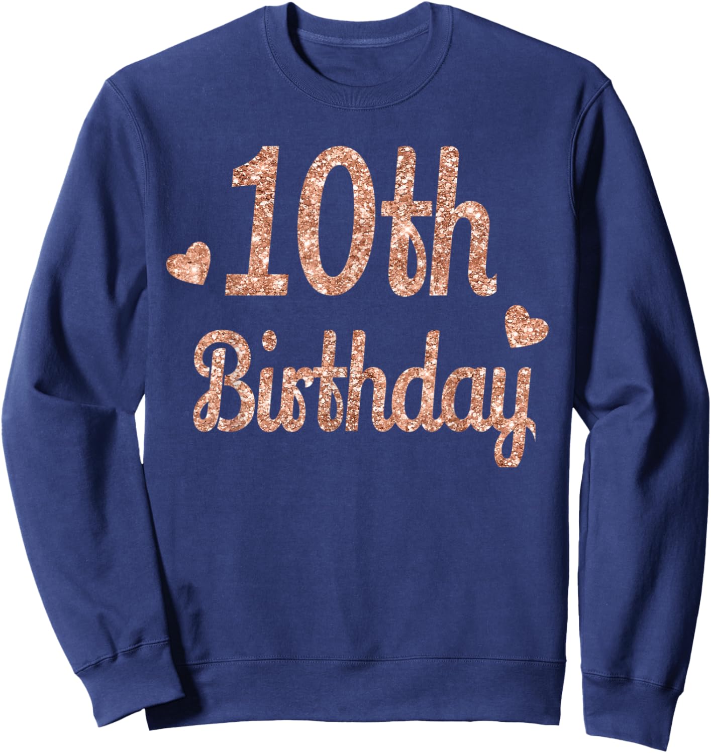 10th Birthday Gifts Girls Double Digits Rose Colored Sweatshirt - Sweatshirt | Navy