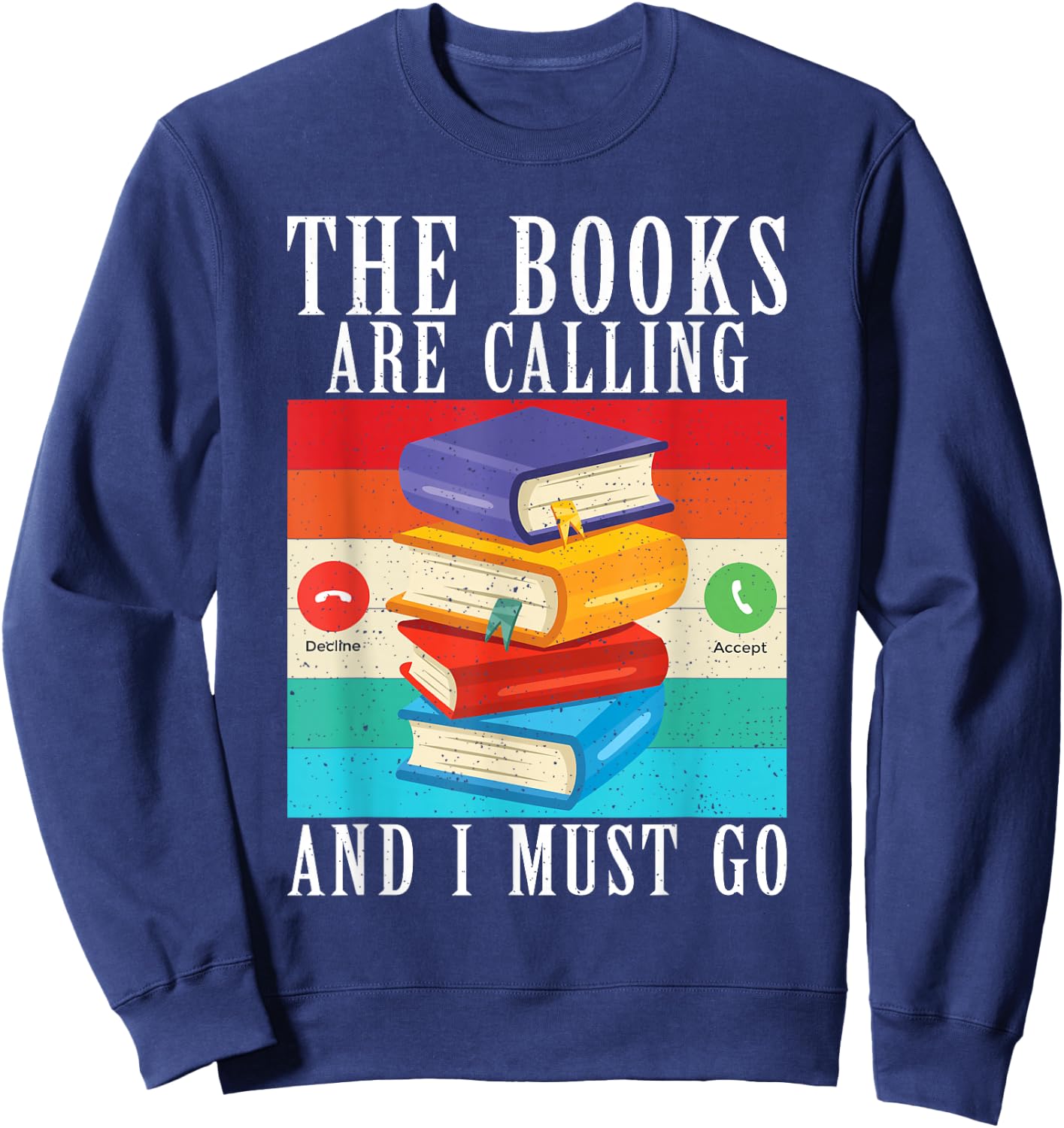 The Books are calling and i must go Book Reader Sweatshirt - Sweatshirt | Navy