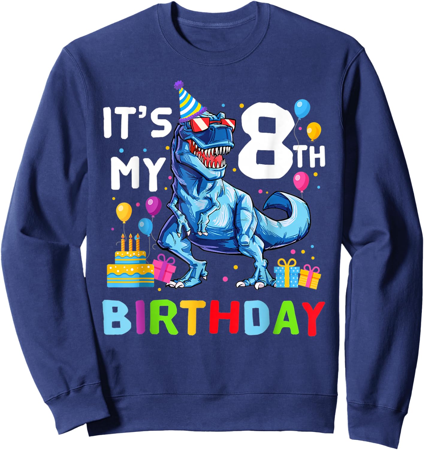 Kids It's My 8th Birthday Happy 8 Year T-Rex Sweatshirt - Sweatshirt | Navy