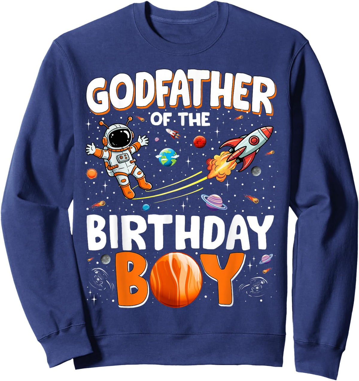 Family Space Planets Godfather of The Birthday Boy Astronaut Sweatshirt - Sweatshirt | Navy