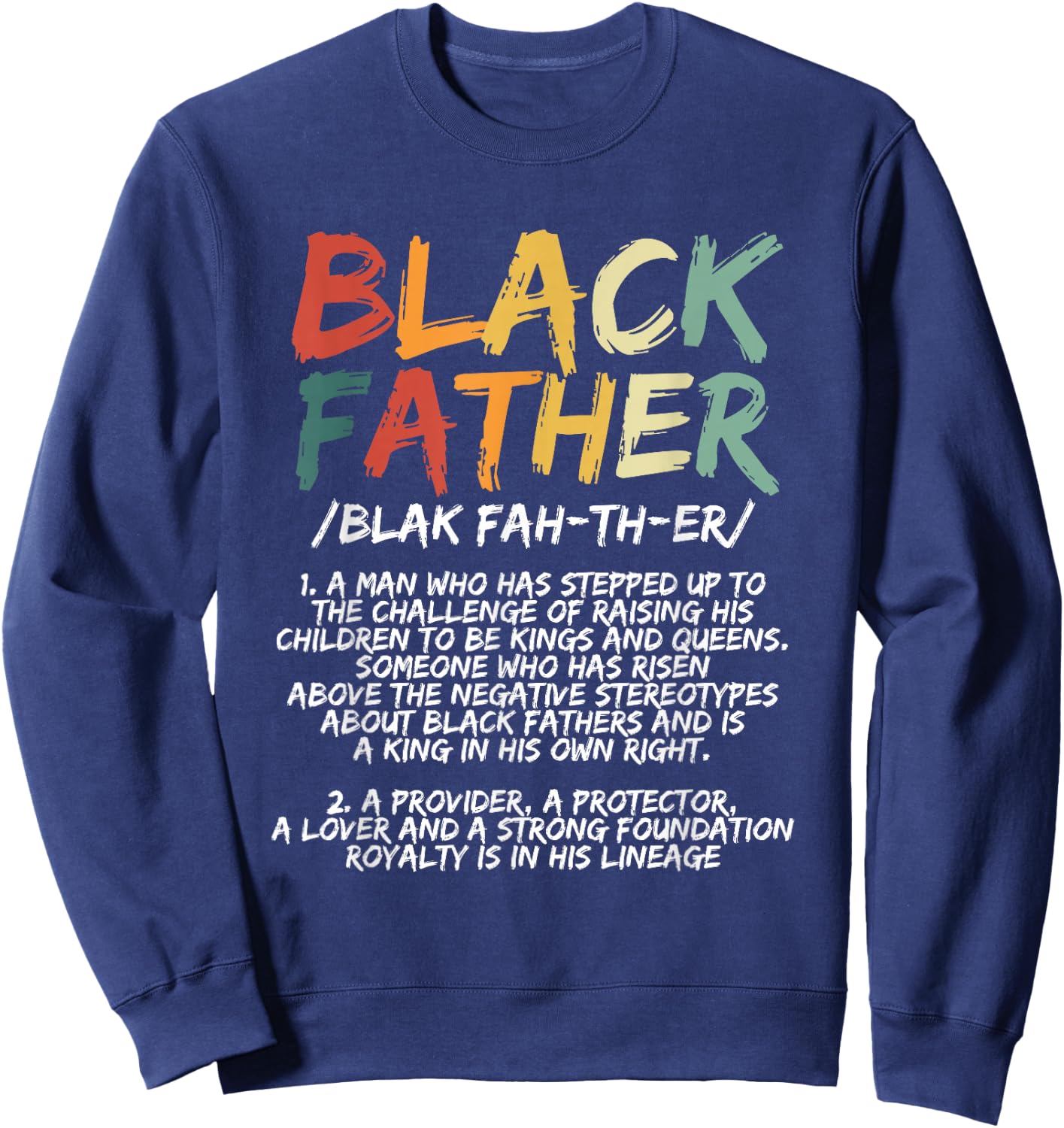 Black Father Definition Proud African American Black Family Sweatshirt - Sweatshirt | Navy