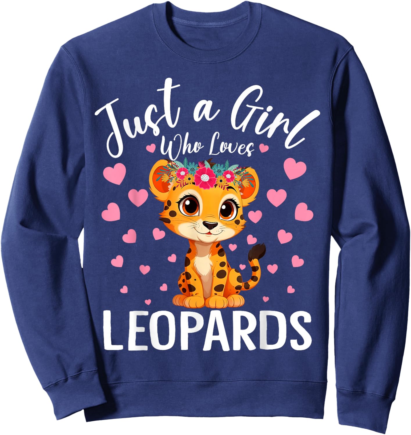 Just A Girl Who Loves Leopards Women And Girls Leopard Sweatshirt - Sweatshirt | Navy