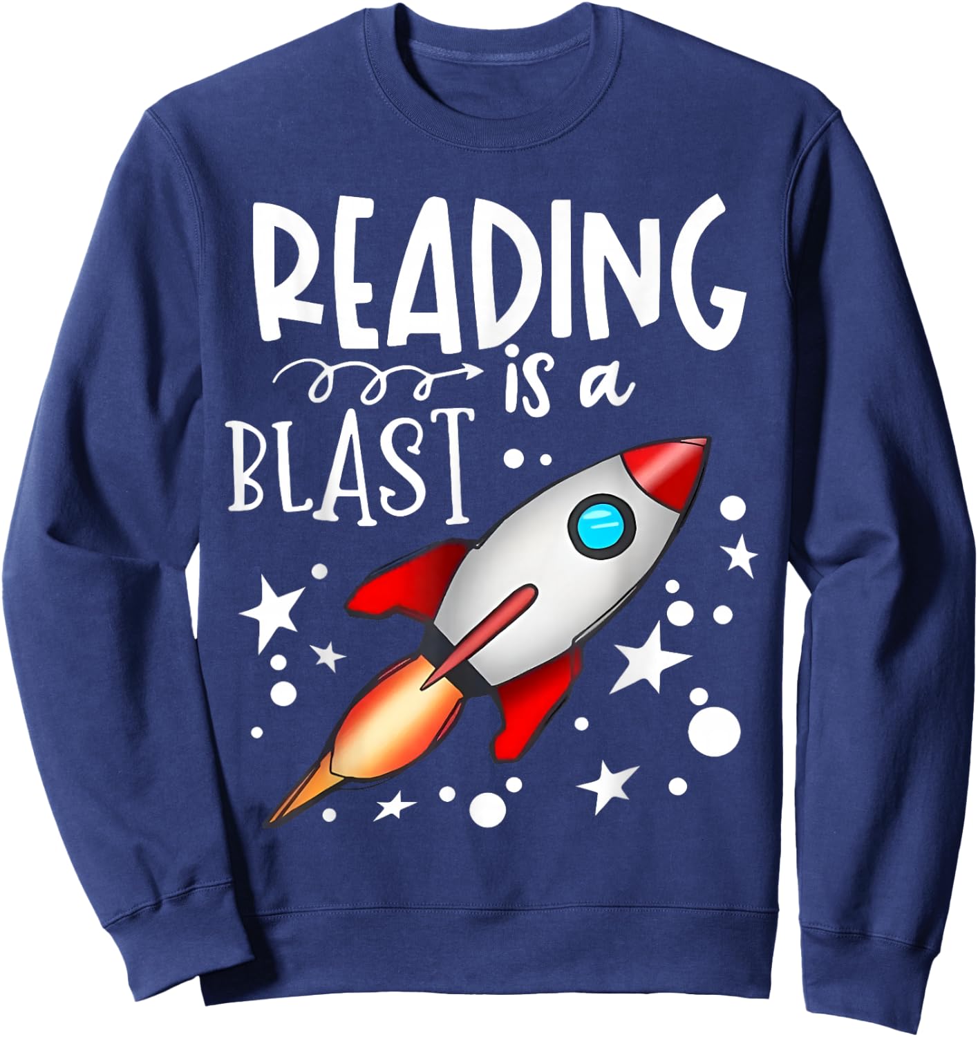 Reading Is A Blast Space Rocket Funny Bookworm Gifts Space Sweatshirt - Sweatshirt | Navy