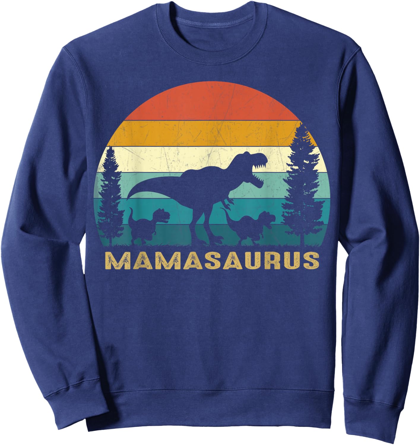 Mamasaurus T Rex Dinosaur Mama Saurus Mother's Day Sweatshirt - Sweatshirt | Navy