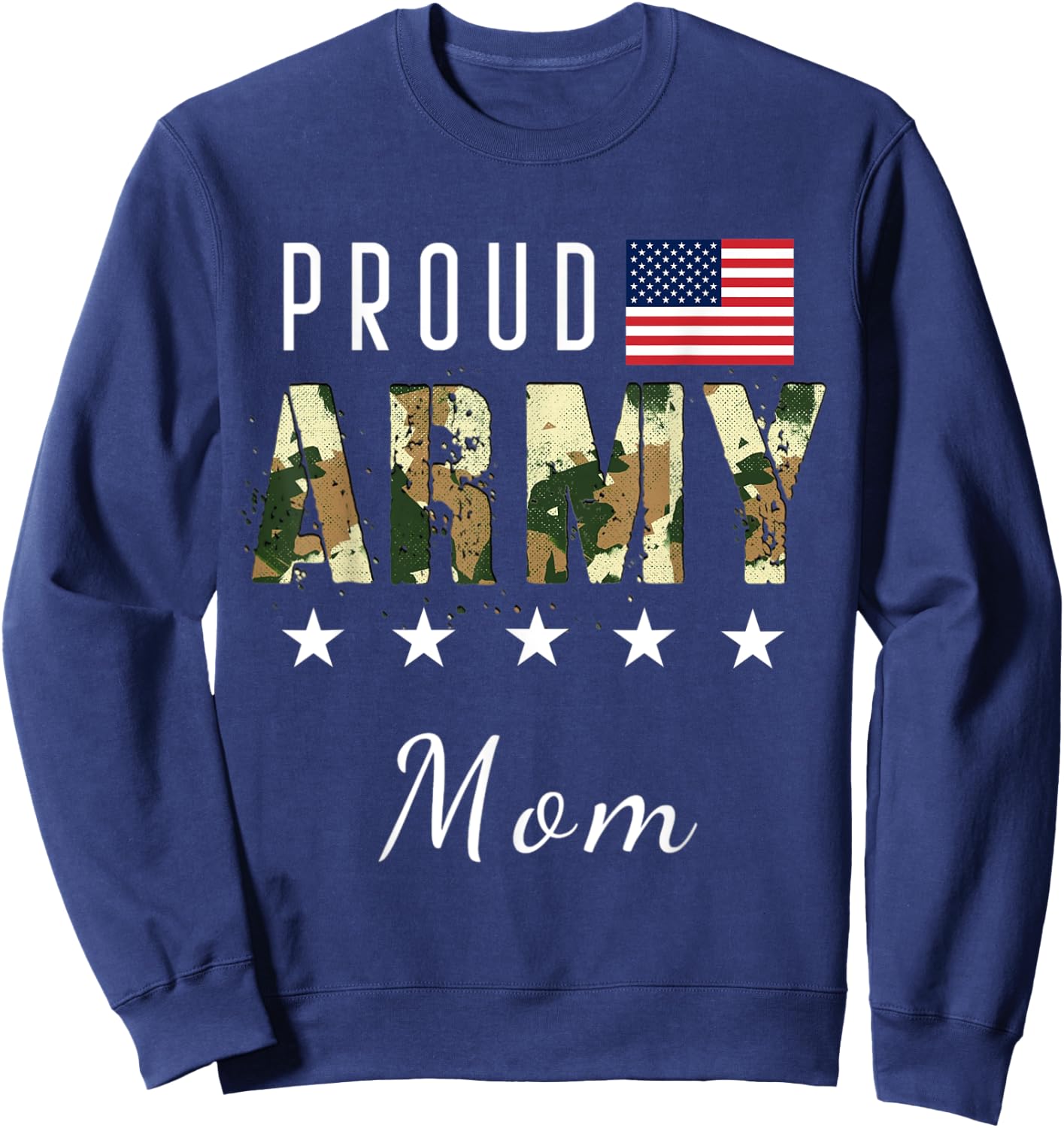 Proud Military Camouflage Proud Army Mom Mother Gift Sweatshirt - Sweatshirt | Navy
