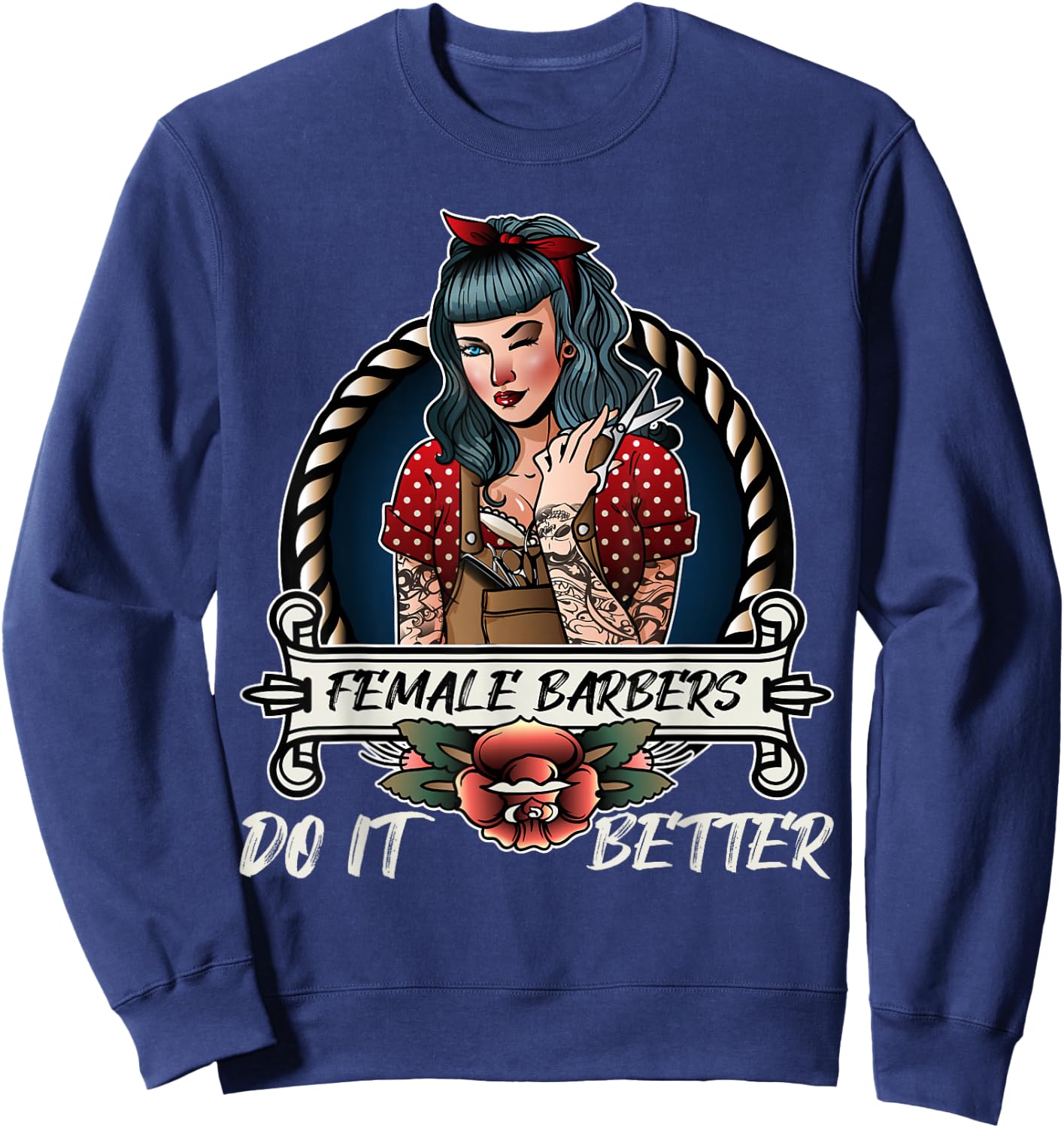 Female Barbers Do It Better Funny Female Hairstylist Sweatshirt - Sweatshirt | Navy