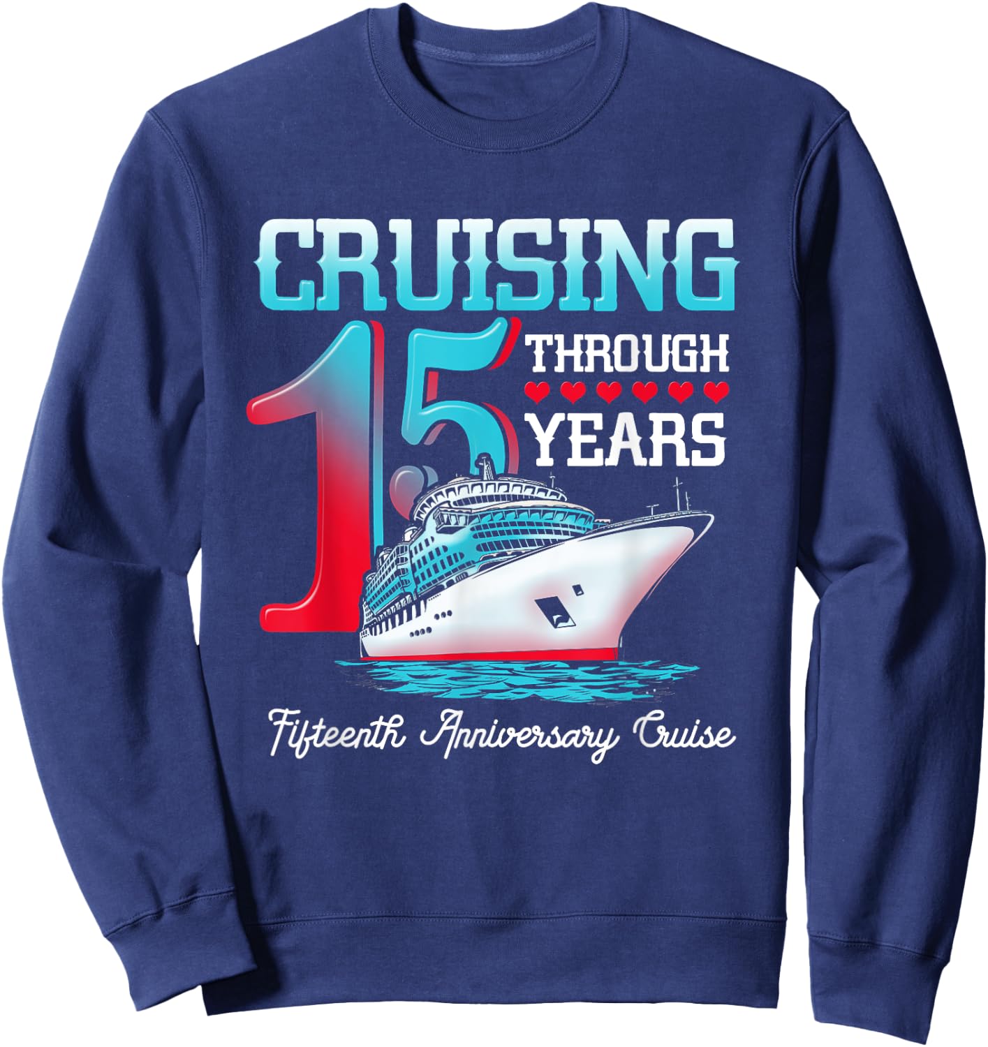 15th Anniversary Cruise Cruising Through 15 Years Couple Sweatshirt - Sweatshirt | Navy