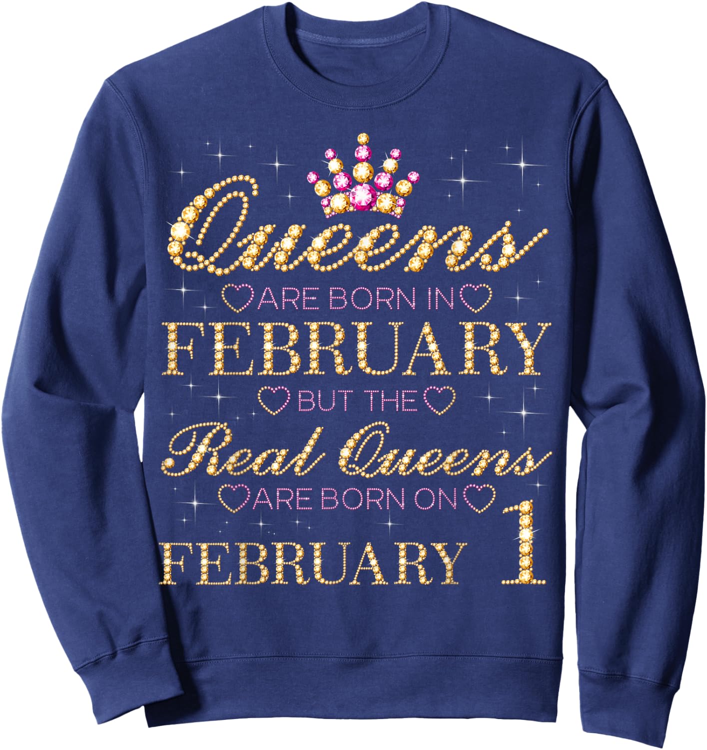 Real Queens Are Born On February 1, 1st February Birthday Sweatshirt - Sweatshirt | Navy