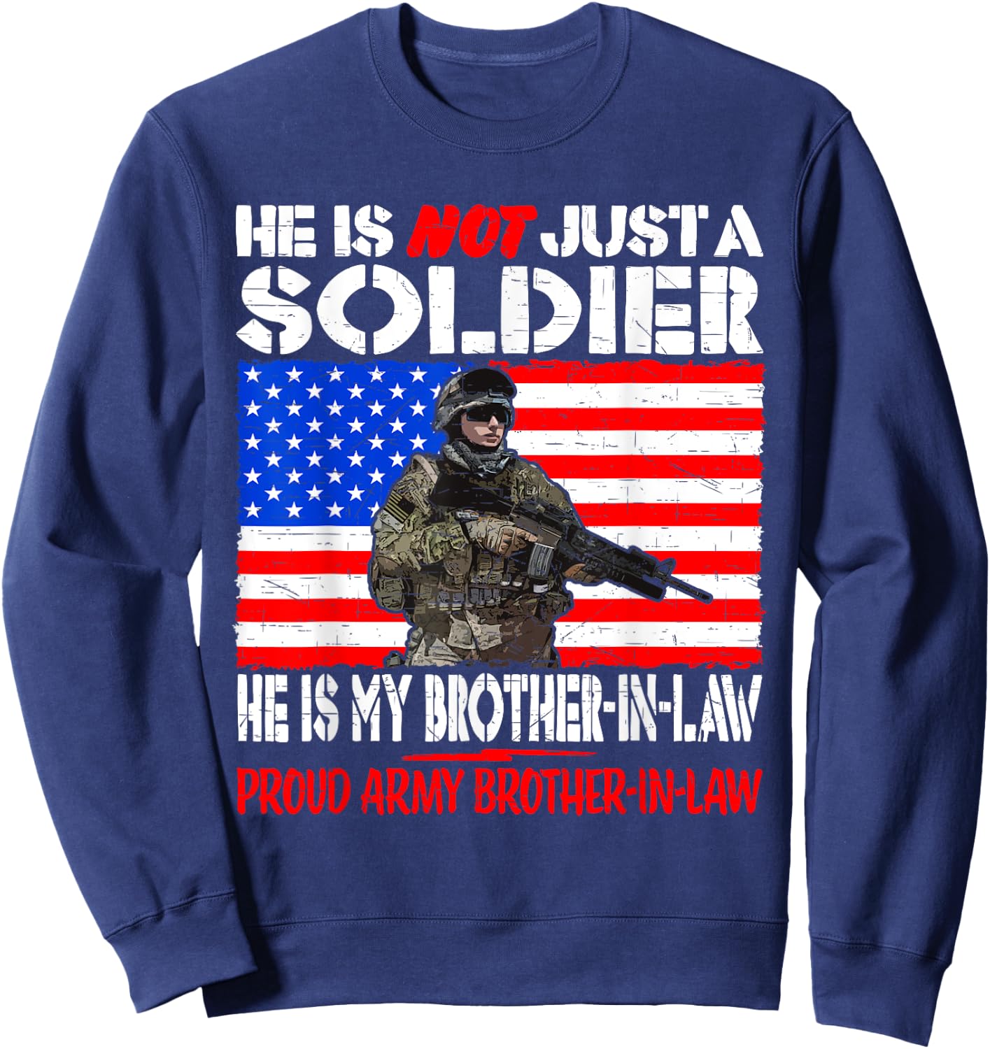 My Brother-In-Law My Soldier Proud Army Brother-In-Law Gift Sweatshirt - Sweatshirt | Navy