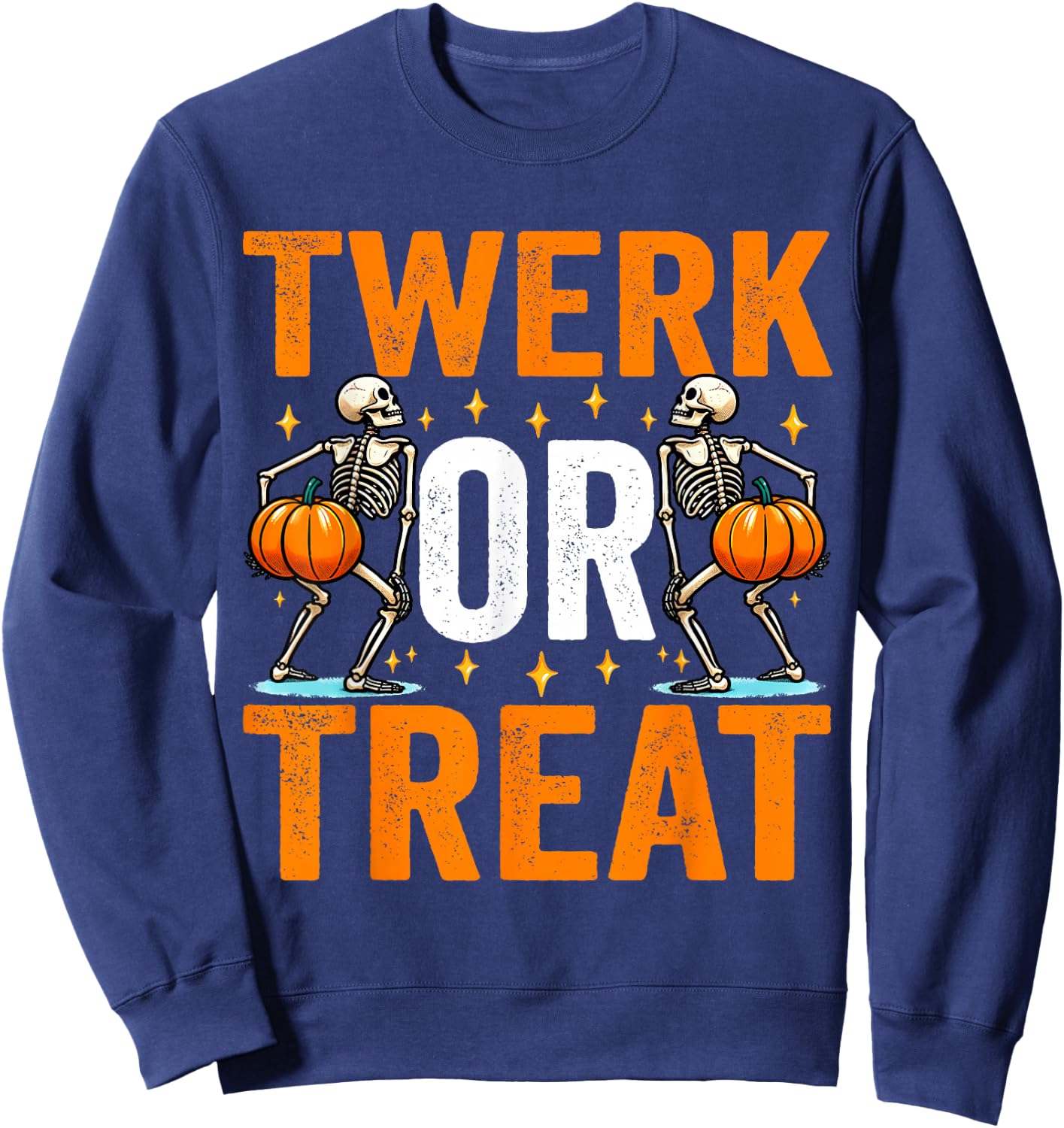 Twerk or Treat Funny Halloween Adults Twerking Women Costume Sweatshirt - Sweatshirt | Navy
