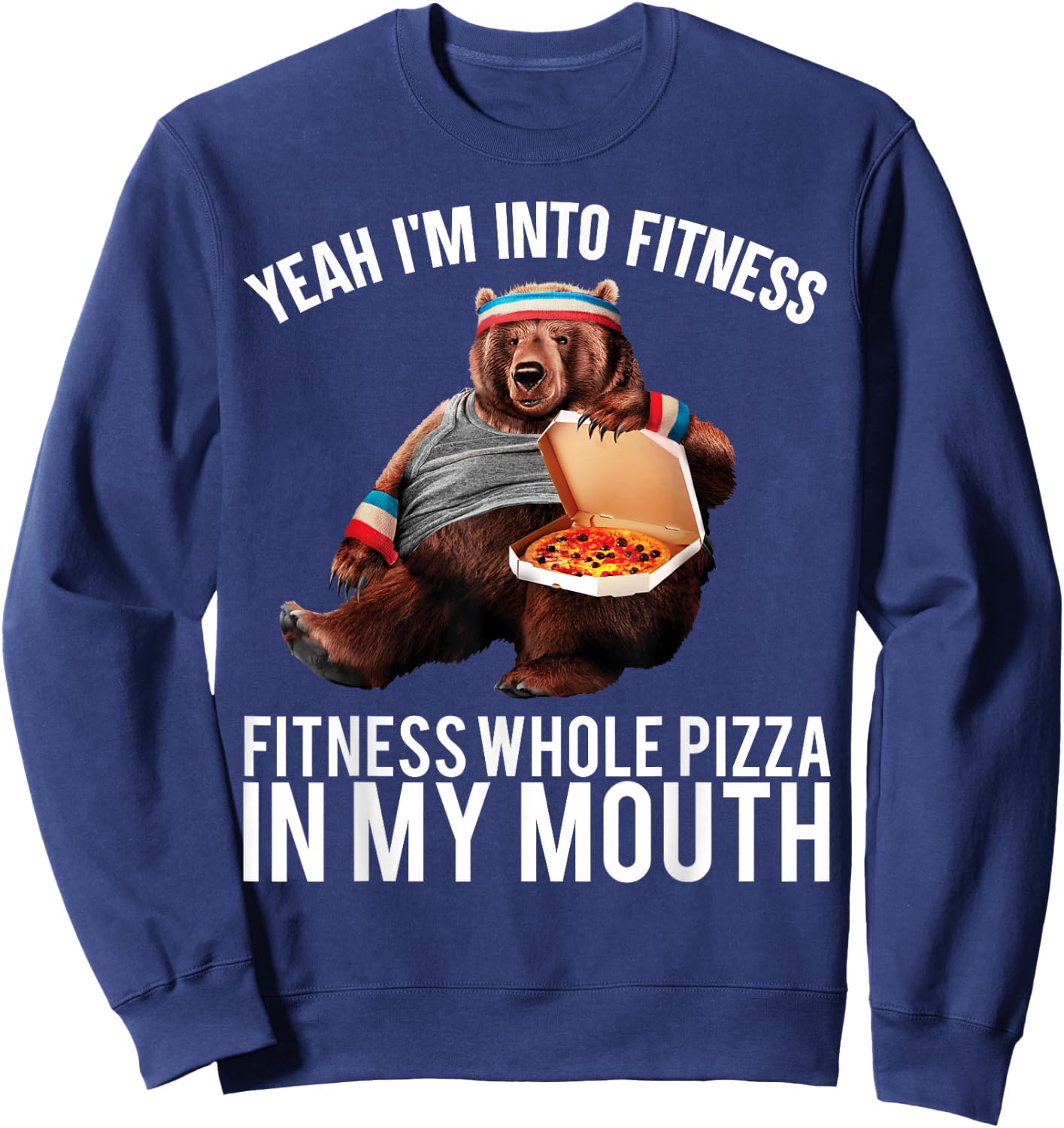 Fitness Whole Pizza In My Mouth Funny Bear Sweatshirt - Sweatshirt | Navy