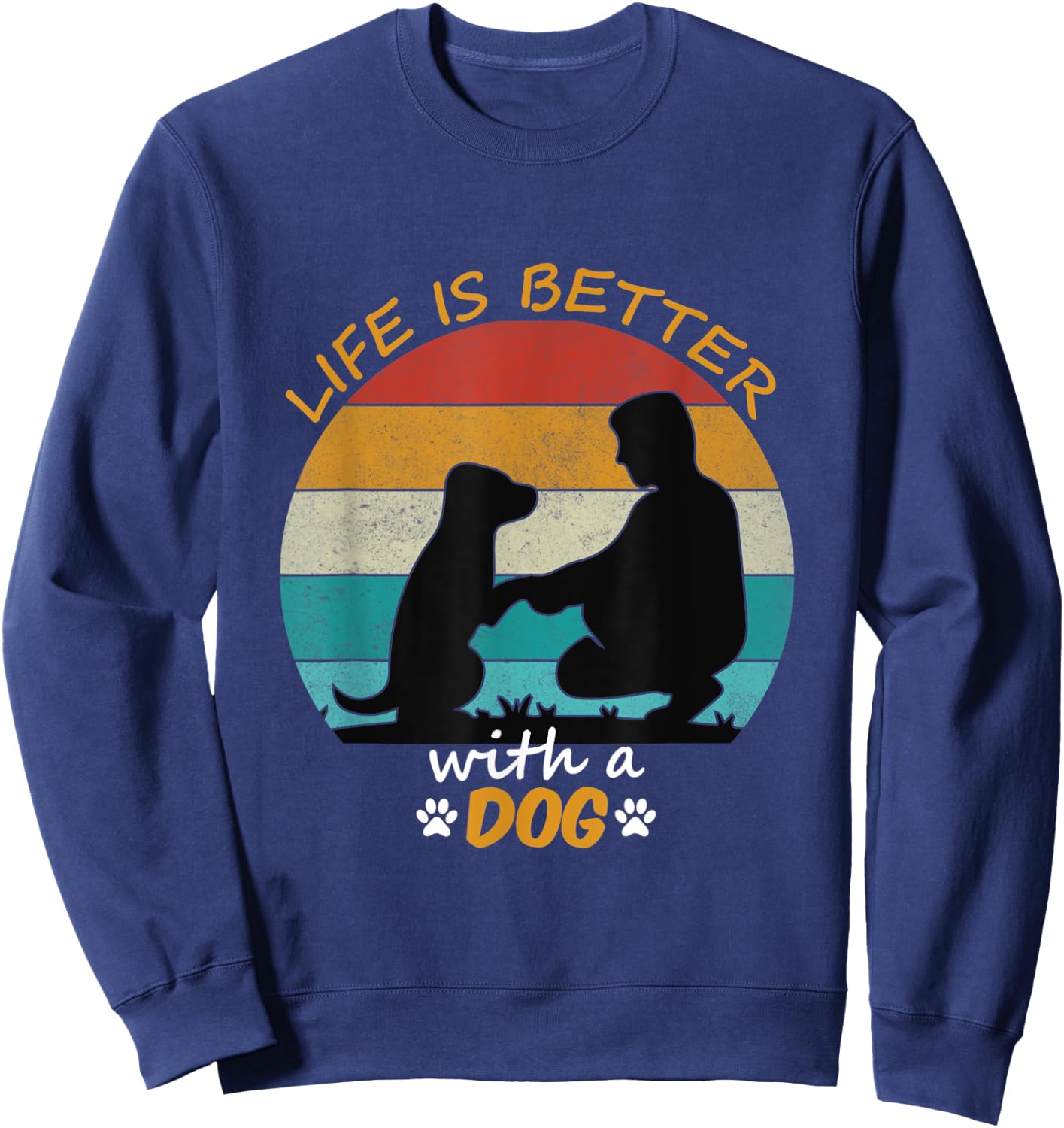 Life Is Better With A Dog Lovers Present Retro Style Sweatshirt - Sweatshirt | Navy