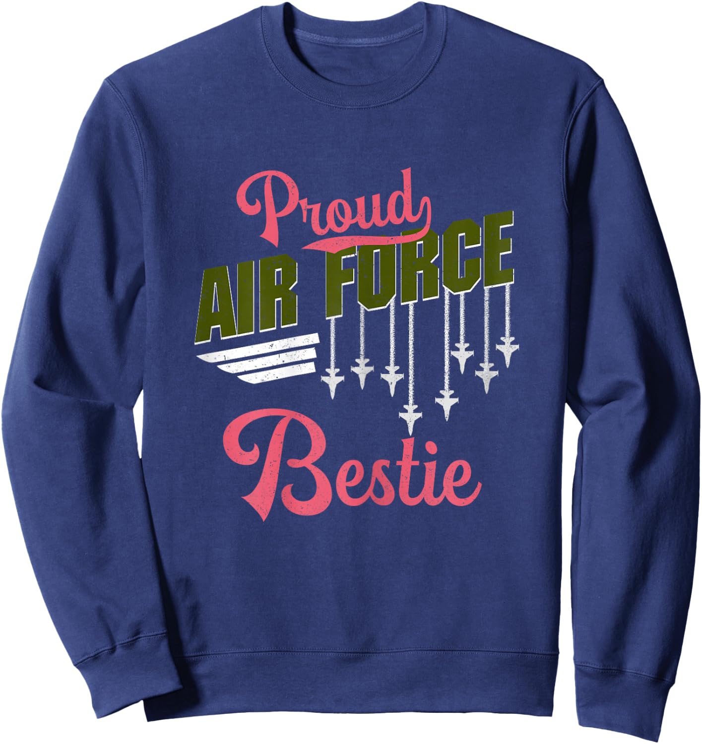 Proud Air Force Bestie Best Friend Pride Military Family Sweatshirt - Sweatshirt | Navy