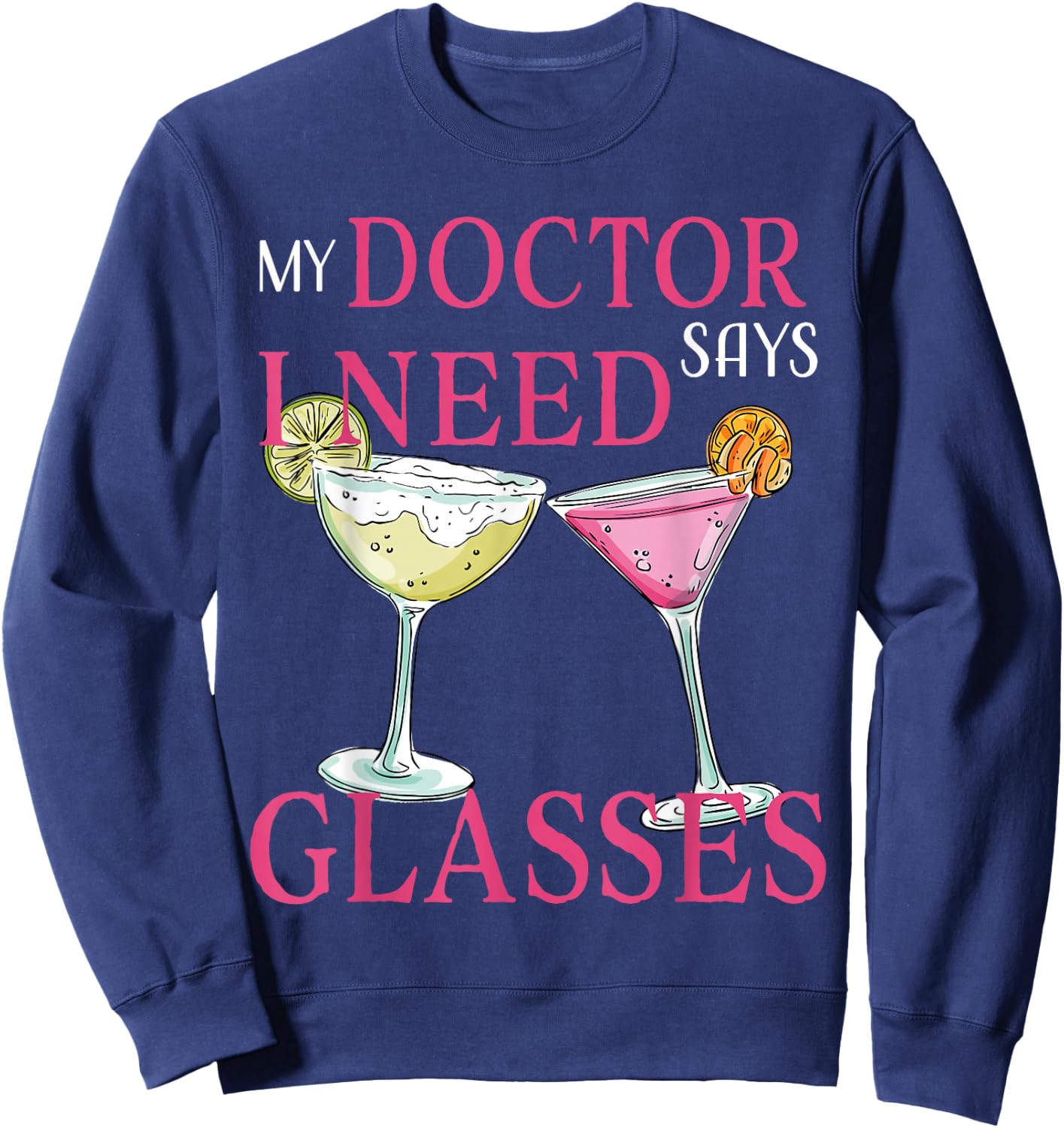 My Doctor says i need glasses Sweatshirt - Sweatshirt | Navy