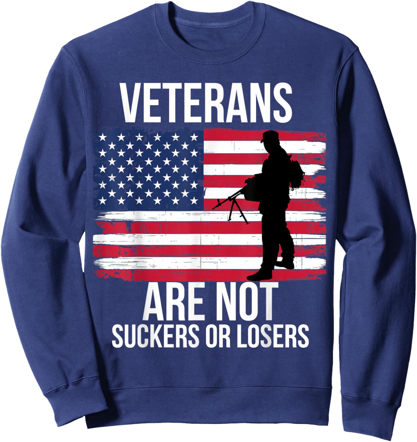 Veterans are Not Suckers Or Losers Biden 2020 Anti Trump Sweatshirt - Sweatshirt | Navy